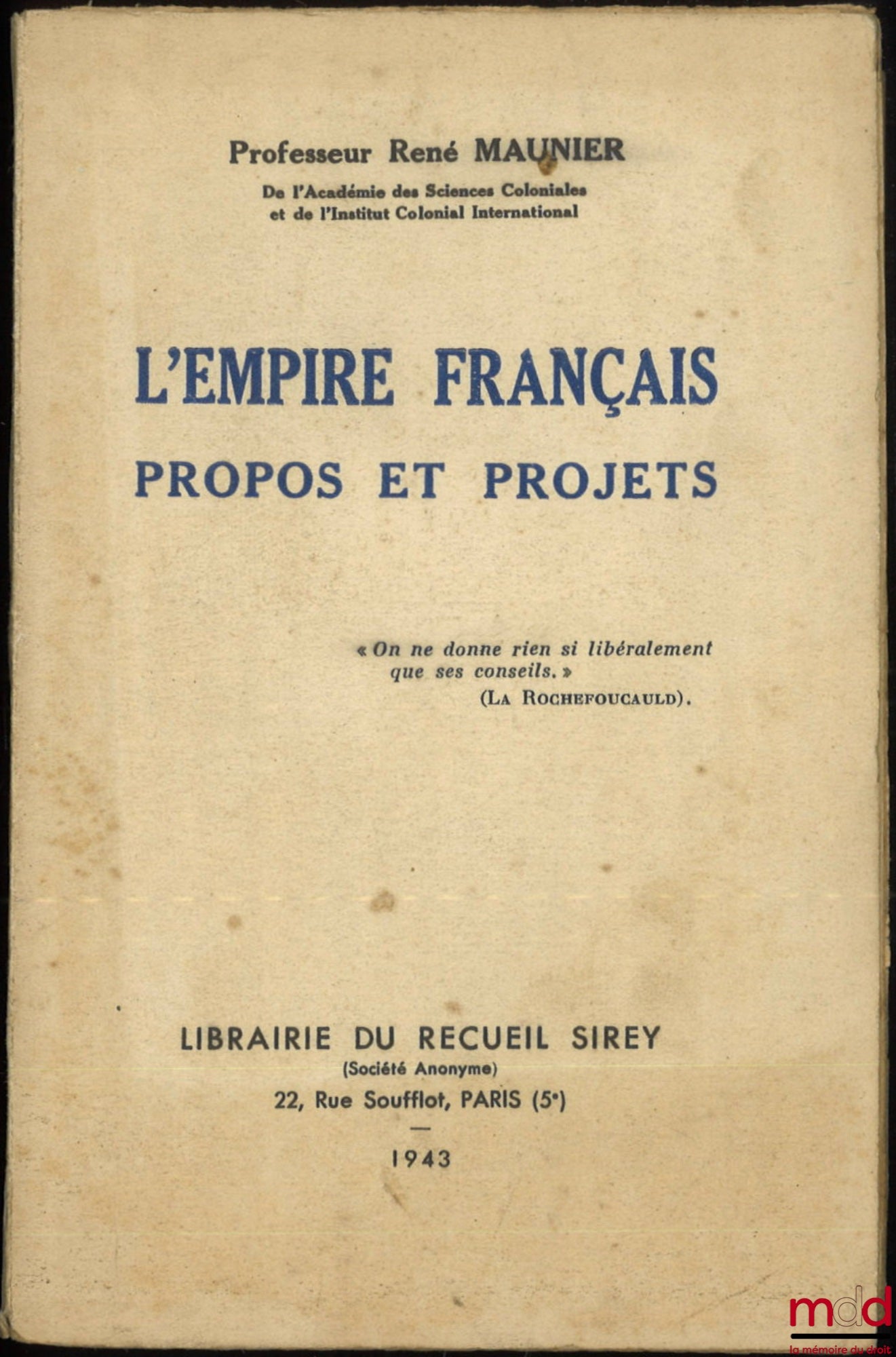 MAUNIER (René) – L’EMPIRE FRANÇAIS, Propos et projets