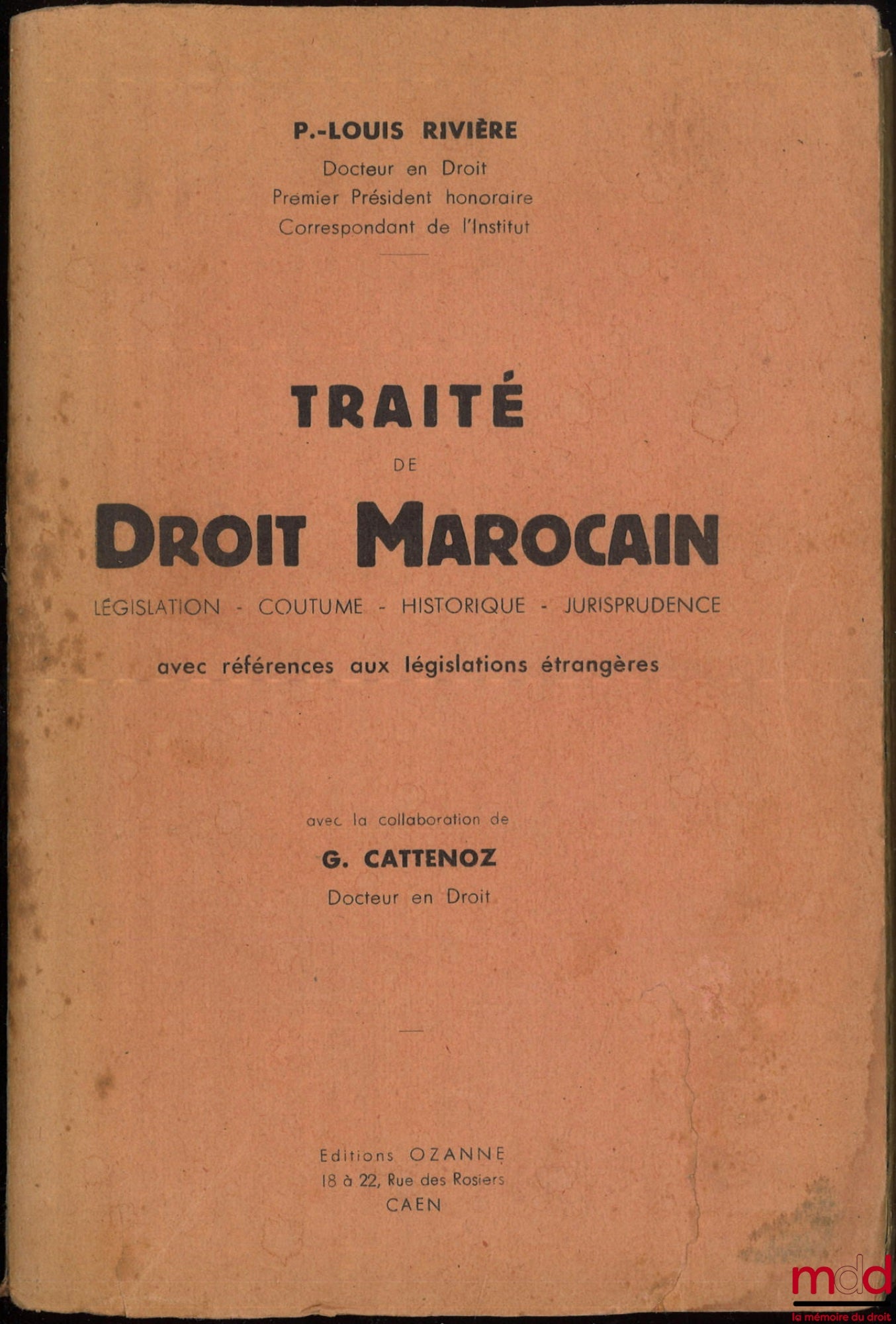 RIVIÈRE (P.-Louis) – TREATISE ON MOROCCAN LAW, Legislation - Custom - History - Jurisprudence, With references to foreign legislation, With the collaboration of G. Cattenoz