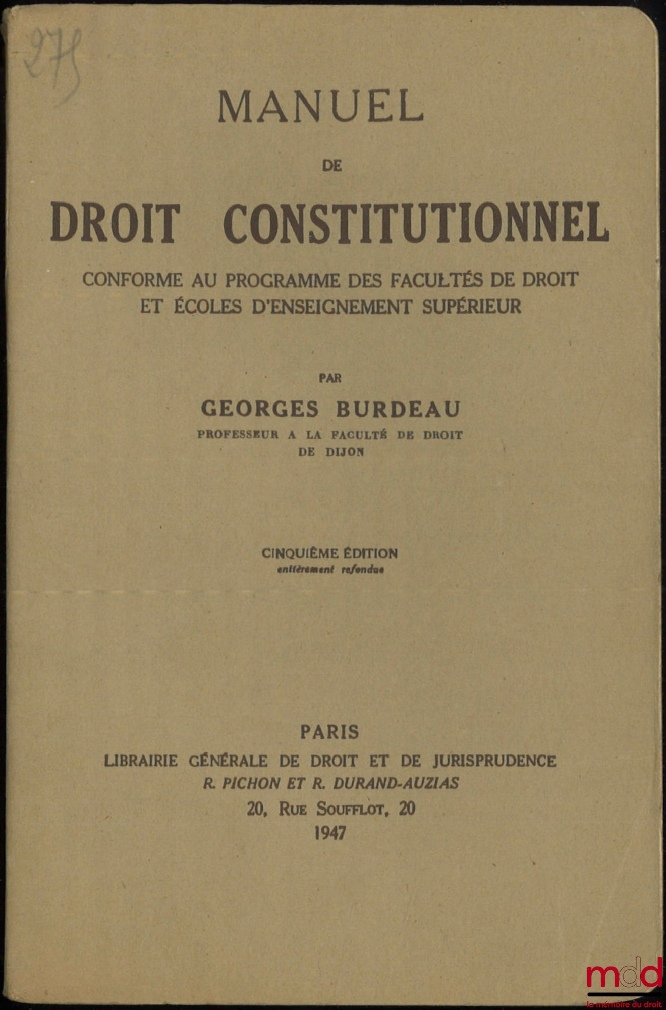 BURDEAU (Georges) – MANUEL DE DROIT CONSTITUTIONNEL conforme au programme des faculté de Droit et Écoles d’Enseignement supérieur, 5e éd. entièrement refondue