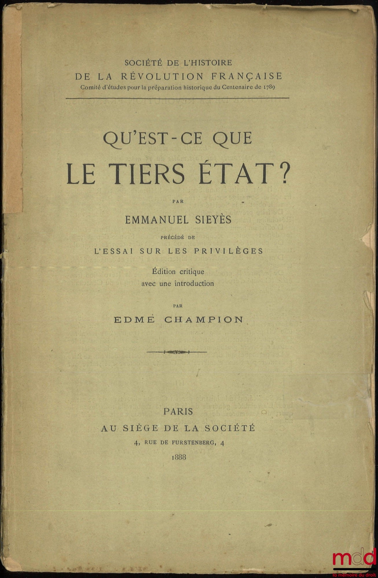 SIEYÈS (Emmanuel) – QU’EST-CE QUE LE TIERS ÉTAT, précédé de L’ESSAI SUR LES PRIVILÈGES. Édition critique avec une introduction par Edmé CHAMPION, Société de l’Histoire de la Révolution Française, [Avec] une notice historique sur la vie et les travaux de M