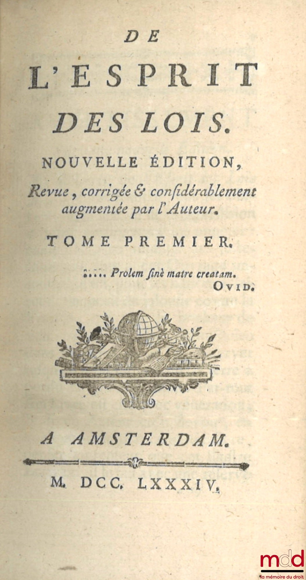 MONTESQUIEU (Charles de Secondat, baron de) – ŒUVRES DE MONSIEUR DE MONTESQUIEU. Nouvelle édition, Revue, corrigée et augmentée de plusieurs pièces qui n’avoient pas paru jusqu’à présent. - L’ÉLOGE DE L’AUTEUR, & L’ANALYSE DE L’ESPRIT DES LOIS, Par M. D’A