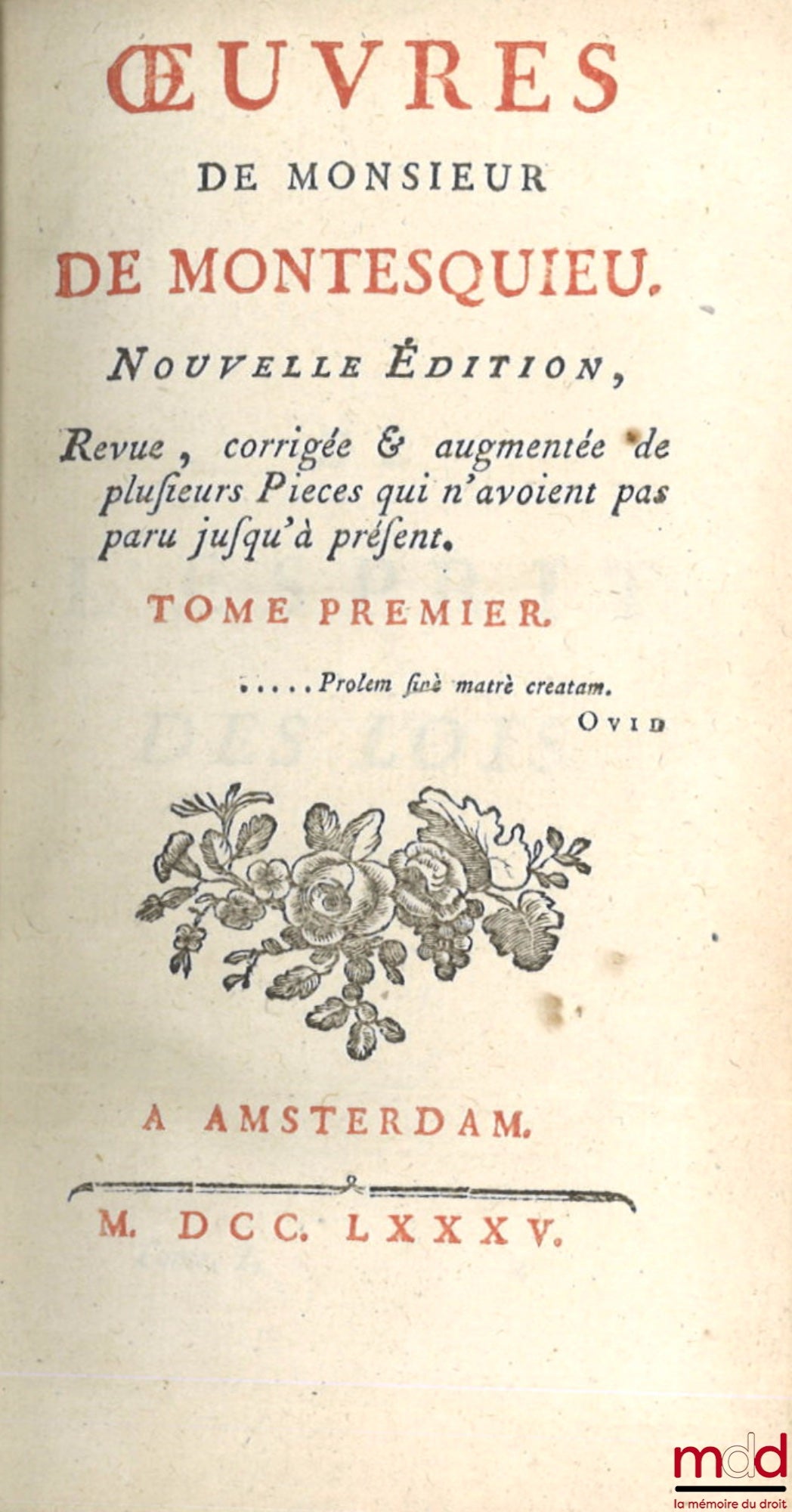 MONTESQUIEU (Charles de Secondat, baron de) – ŒUVRES DE MONSIEUR DE MONTESQUIEU. Nouvelle édition, Revue, corrigée et augmentée de plusieurs pièces qui n’avoient pas paru jusqu’à présent. - L’ÉLOGE DE L’AUTEUR, & L’ANALYSE DE L’ESPRIT DES LOIS, Par M. D’A