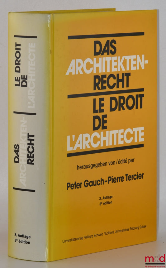 GAUCH (Peter), TERCIER (Pierre) – THE LAW OF THE ARCHITECT, 3rd revised and enlarged ed.