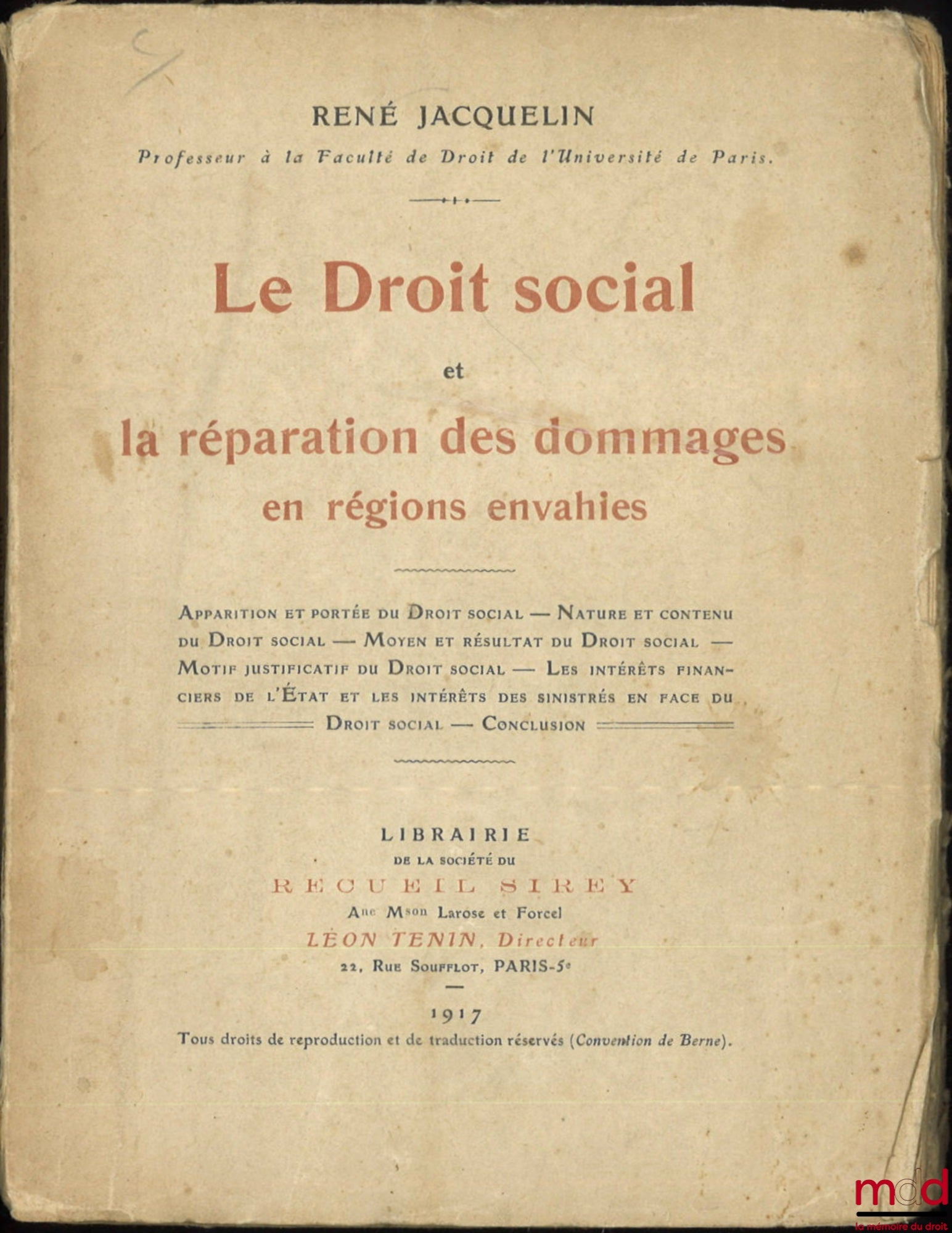 JACQUELIN (René) – SOCIAL LAW and compensation for damages in invaded regions, Emergence and scope of Social Law - Nature and content of Social Law - Means and results of Social Law - Justification for Social Law - Financial interests