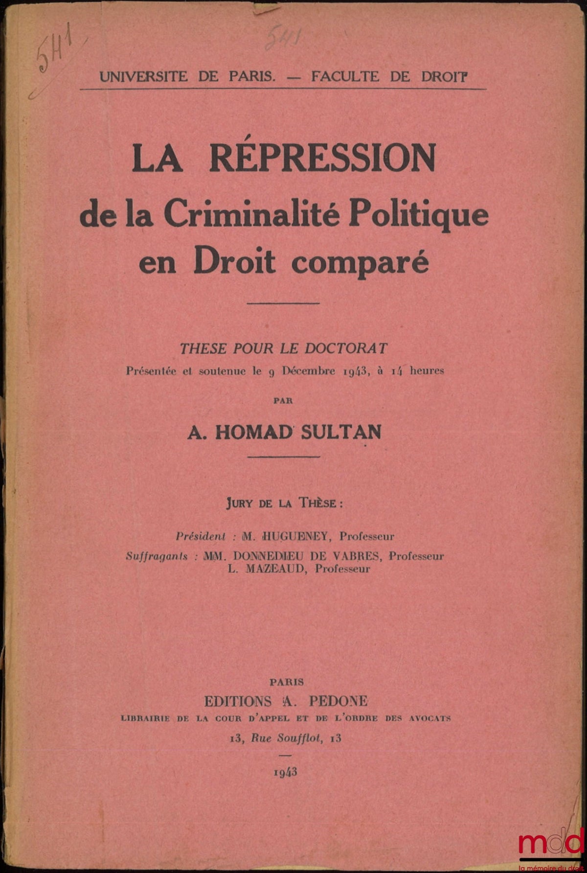 HOMAD SULTAN (A.) – THE REPRESSION OF POLITICAL CRIME IN COMPARATIVE LAW, Thesis (President: Hugueney; Suffragans: Donnedieu de Vabres, Mazeaud)