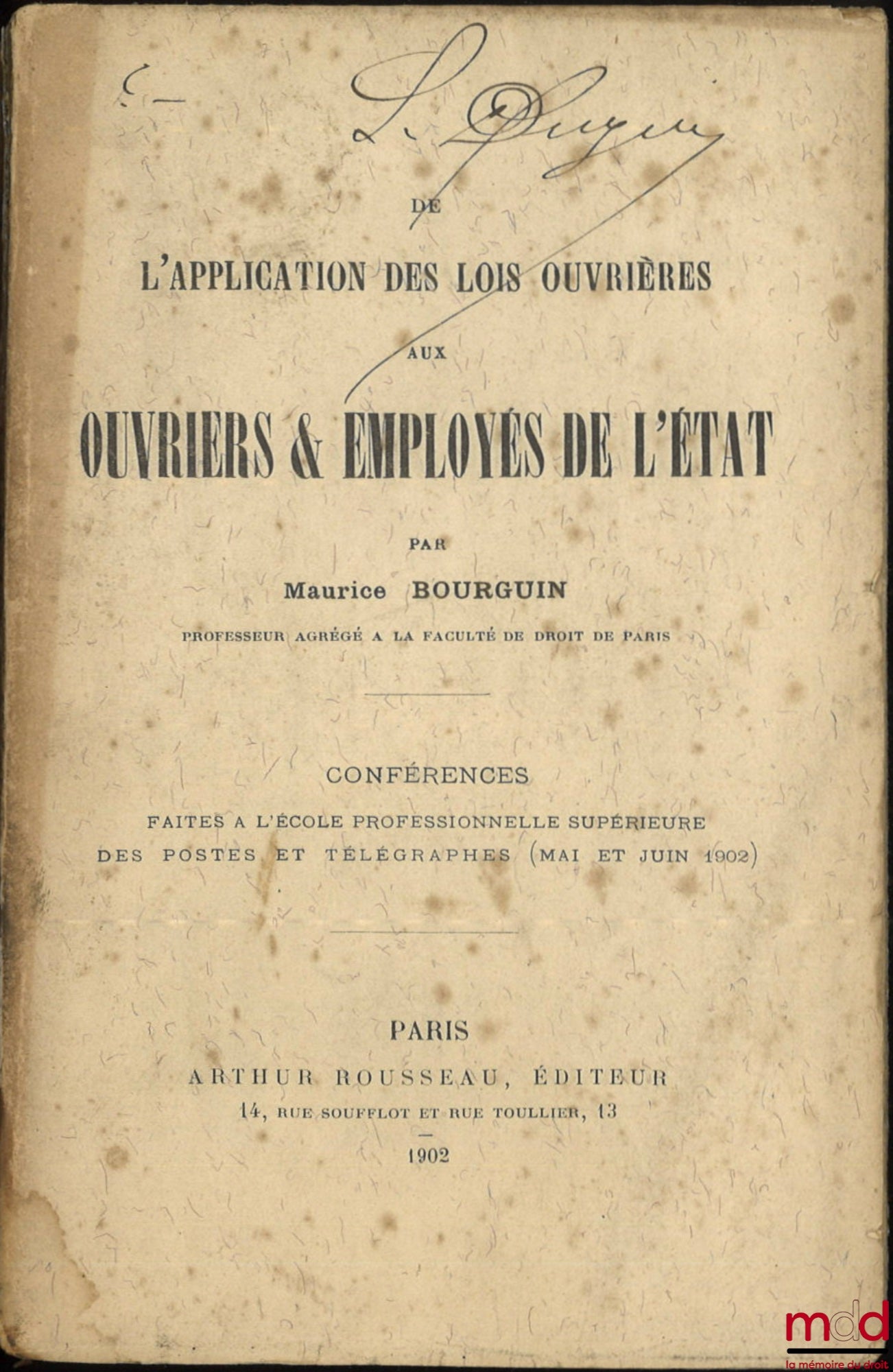 BOURGUIN (Maurice) – ON THE APPLICATION OF LABOR LAWS TO WORKERS & STATE EMPLOYEES, Lectures given at the Higher Professional School of Posts and Telegraphs (May and June 1902)