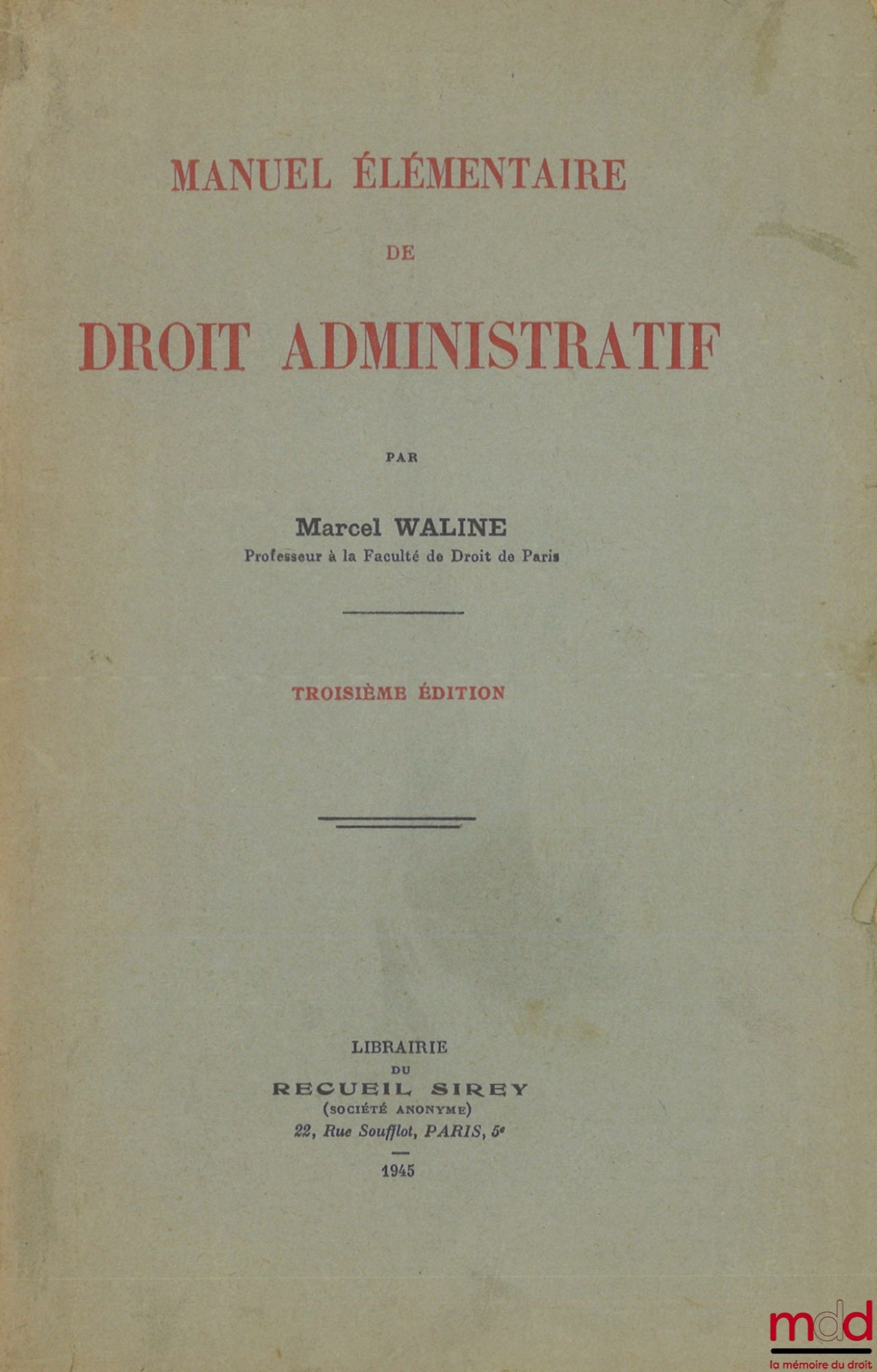 WALINE (Marcel) – MANUEL ÉLÉMENTAIRE DE DROIT ADMINISTRATIF, 3e éd.