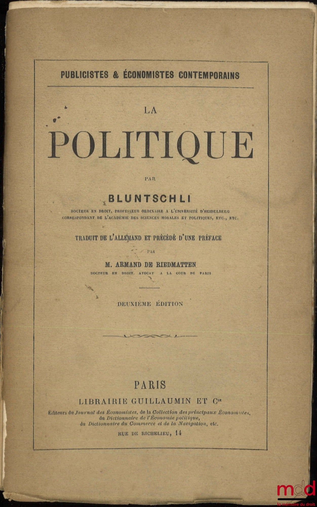 BLUNTSCHLI (Johann Caspar) – LA POLITIQUE, Traduit de l’allemand et précédé d’une préface par Armand de Riedmatten, 2e éd.