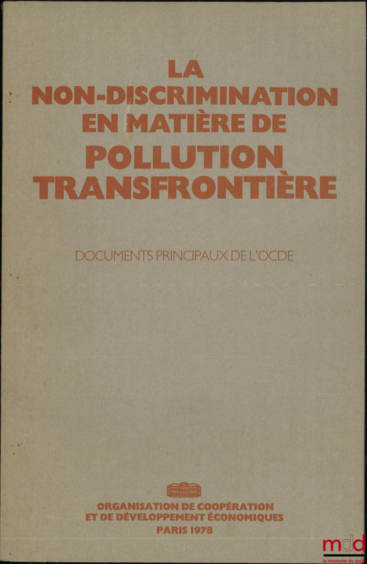[Collectif] – LA NON-DISCRIMINATION EN MATIÈRE DE POLLUTION TRANSFRONTIÈRE, Documents principaux de l’OCDE