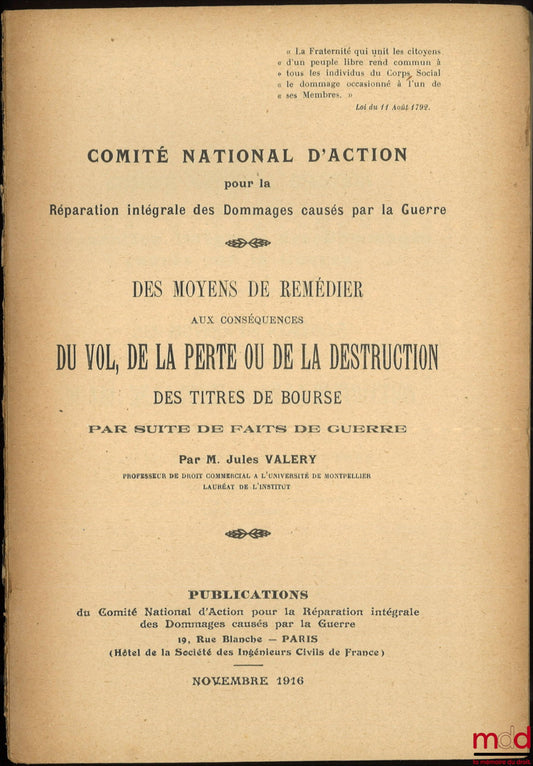 VALÉRY (Jules) – MEANS OF REMEDYING THE CONSEQUENCES OF THE THEFT, LOSS OR DESTRUCTION OF STOCK SECURITIES AS A RESULT OF ACTS OF WAR, National Action Committee for the Full Reparation of Damages Caused by War