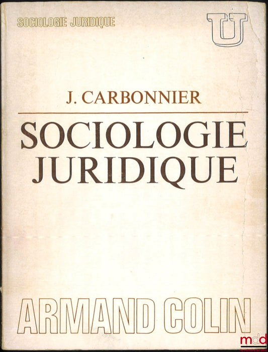 CARBONNIER (Jean) – SOCIOLOGIE JURIDIQUE, coll. U, série Sociologie juridique