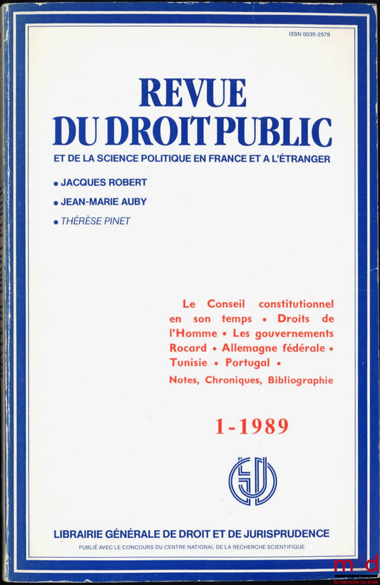 ROBERT (Jacques), VEDEL (Georges), GENEVOIS (Bruno), ROUSSEAU (Dominique) – THE CONSTITUTIONAL COUNCIL IN ITS TIME, Review of Public Law and Political Science in France and Abroad, 1-1989