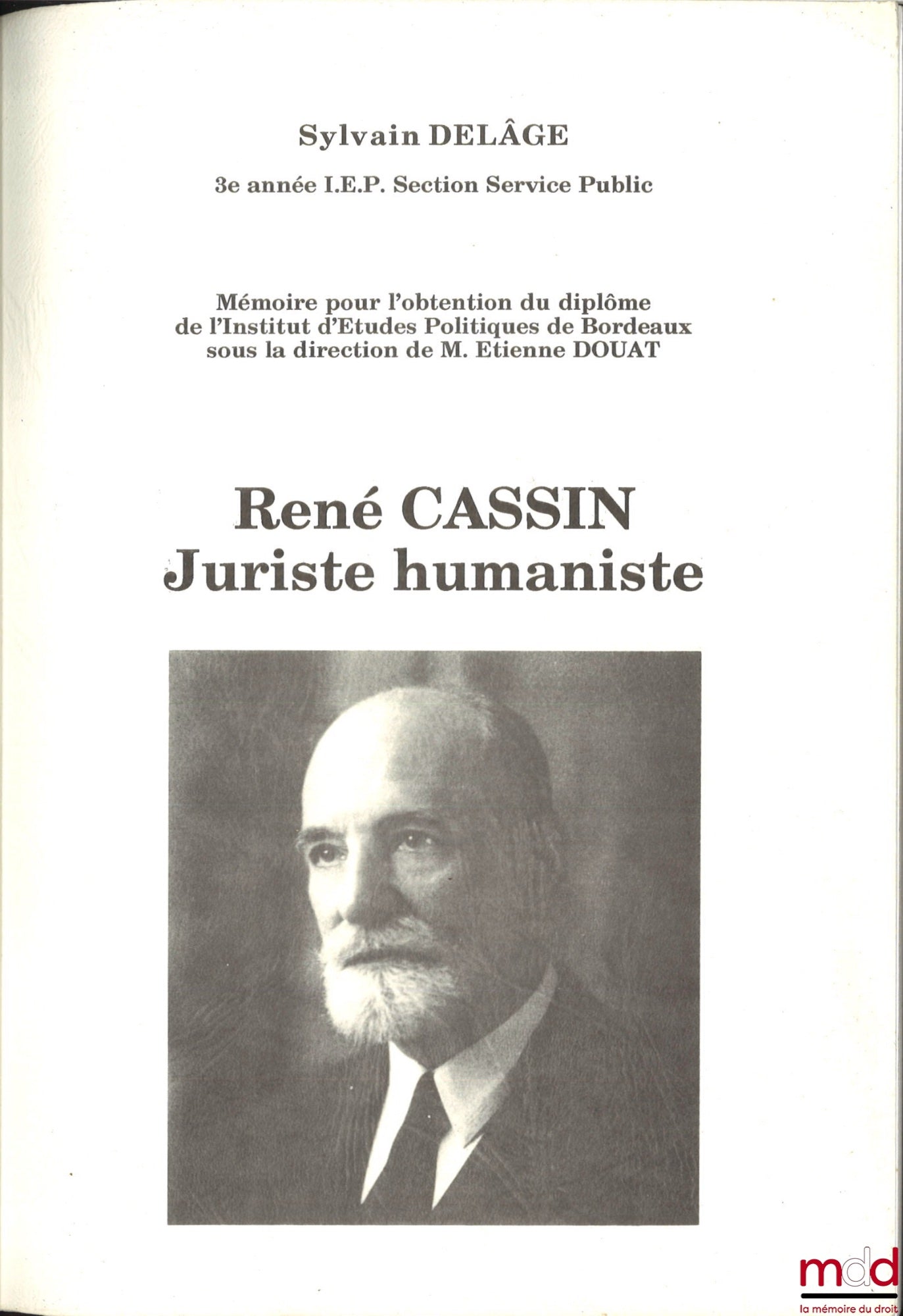 DELÂGE (Sylvain) – RENÉ CASSIN, JURISTE HUMANISTE, Mémoire (dir : Étienne Douat), IEP de Bordeaux