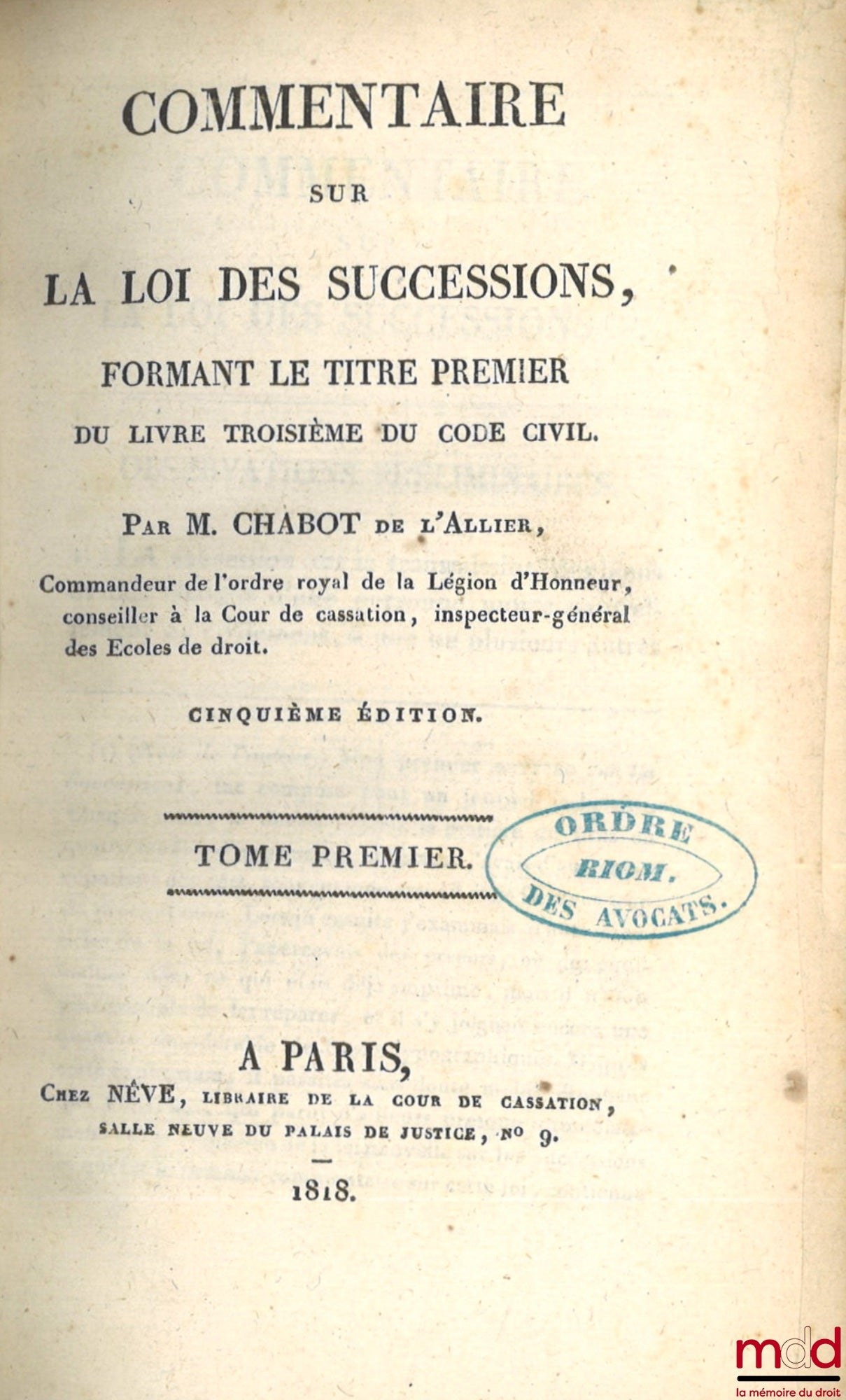 CHABOT (Georges) [known as Chabot de L'Allier] – COMMENTARY ON THE LAW OF INHERITANCES, FORMING THE FIRST TITLE OF BOOK THREE OF THE CIVIL CODE, 5th ed.