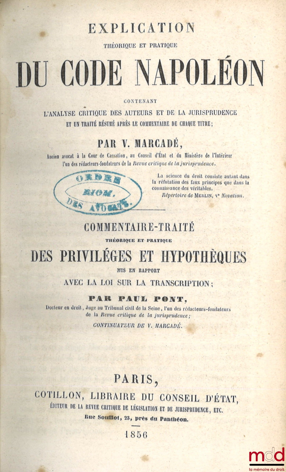 MARCADÉ (Victor-Napoléon) et PONT (Paul) – EXPLICATION THÉORIQUE ET PRATIQUE DU CODE CIVIL CONTENANT L’ANALYSE CRITIQUE DES AUTEURS ET DE LA JURISPRUDENCE ET UN TRAITÉ RÉSUMÉ APRÈS LE COMMENTAIRE DE CHAQUE TITRE, 4e éd. corrigée, augmentée et notablement