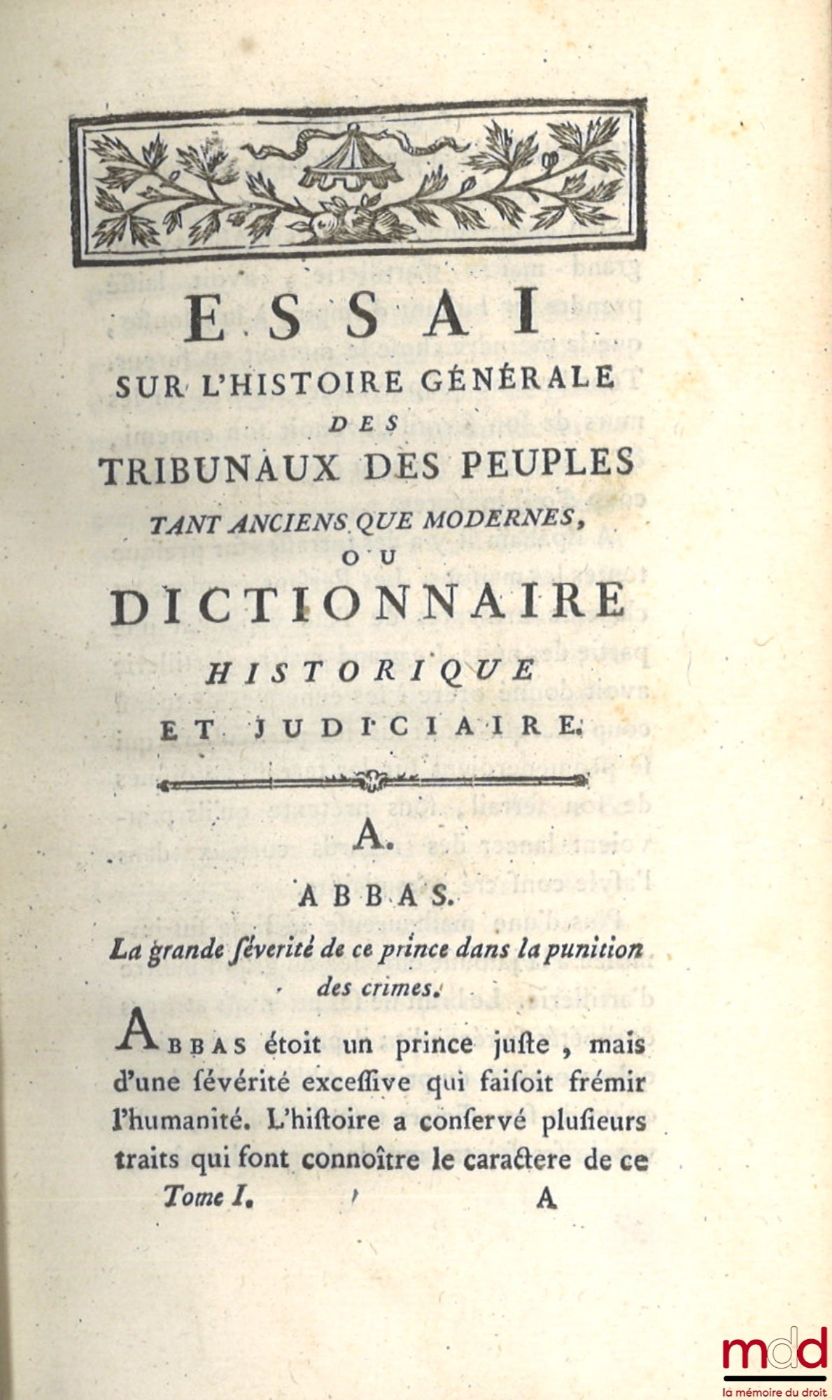 DES ESSARTS (Nicolas Toussaint Le Moyne) – ESSAI SUR L’HISTOIRE GÉNÉRALE DES TRIBUNAUX DES PEUPLES TANT ANCIENS QUE MODERNES, ou DICTIONNAIRE HISTORIQUE ET JUDICIAIRE Contenant les Anecdotes piquantes & les Jugemens fameux des tribunaux de tous les temps