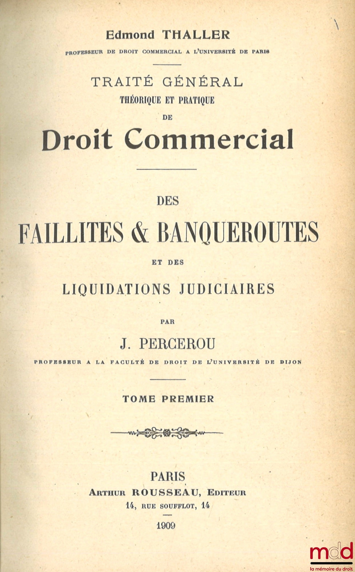 PERCEROU (Jean) – ON BANKRUPTCY AND JUDICIAL LIQUIDATIONS, A GENERAL THEORETICAL AND PRACTICAL TREATISE ON COMMERCIAL LAW, edited by Edmond Thaller