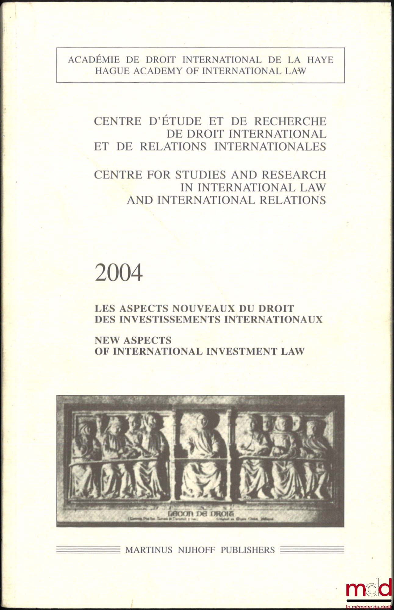 KAHN (Philippe), WÄLDE (Thomas W.) – NEW ASPECTS OF INTERNATIONAL INVESTMENT LAW, New aspects of international investment law, Centre for the Study and Research of International Law and International Relations, Academy of International Law
