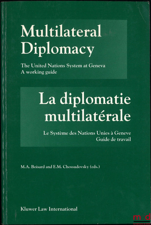 [Collective] – MULTILATERAL DIPLOMACY, The United Nations system at Geneva, A working guide, Edited by M. A. Boisard and E. M. Chossudovsky