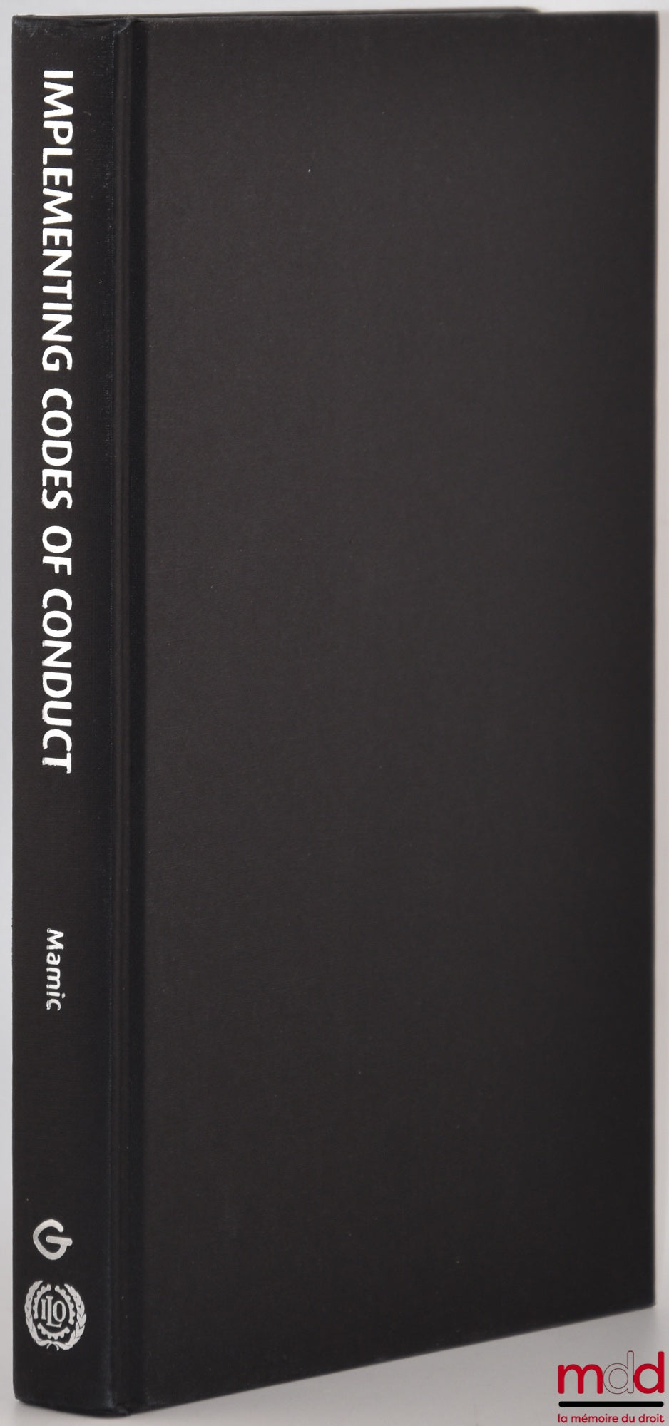 MAMIC (Ivanka) – IMPLEMENTING CODES OF CONDUCT: How Businesses Manage Social Performance In Global Supply Chains