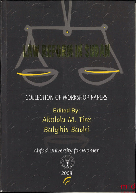 [Collectif] – LAW REFORM IN SUDAN: collection of workshop papers, Edited by Akolda M. Tier [and] Balghis Badri