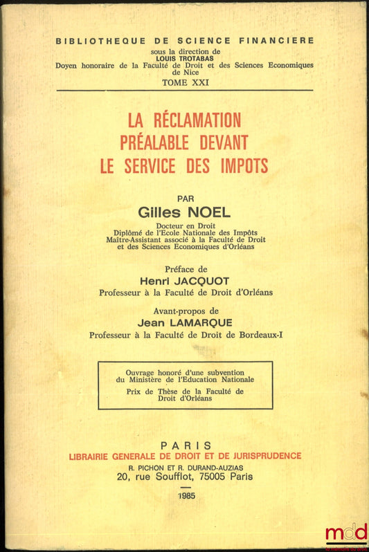 NOËL (Gilles) – THE PRIOR CLAIM BEFORE THE TAX OFFICE, Preface by Henri Jacquot, Foreword by Jean Lamarque, Library of Financial Science, vol. XXI