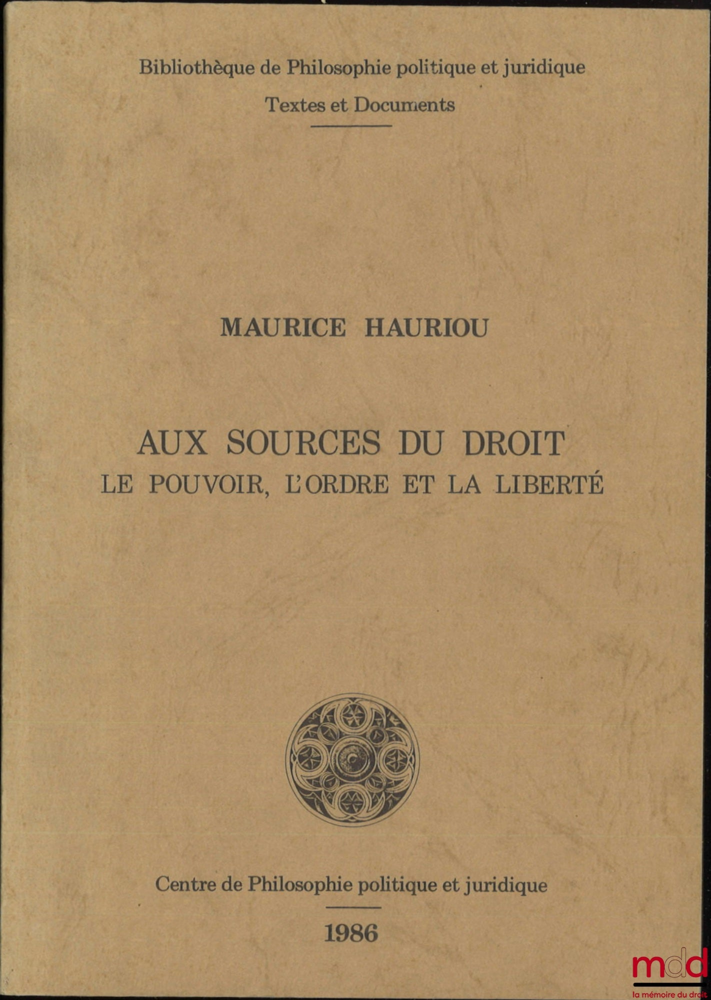 HAURIOU (Maurice) – AUX SOURCES DU DROIT, Le Pouvoir, l’Ordre et la Liberté, Cahiers de la nouvelle journée n° 23