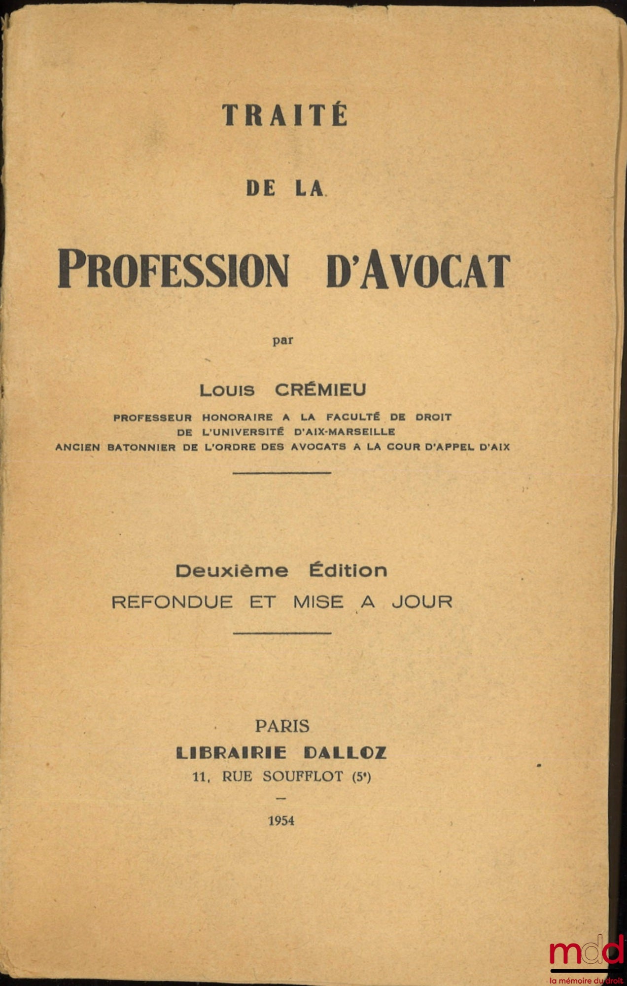 CRÉMIEU (Louis) – TREATISE ON THE LEGAL PROFESSION, 2nd revised and updated edition, With Supplements: The new statutes of the French Bar of 1955 and the decree of November 30, 1956