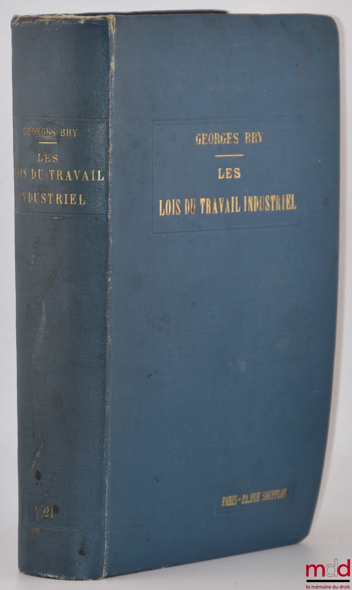 BRY (Georges) – LAWS OF INDUSTRIAL LABOR AND SOCIAL WELFARE, Labor Legislation, 6th ed., completely revised by E.-H. Perreau, Elementary Course in Industrial Legislation I