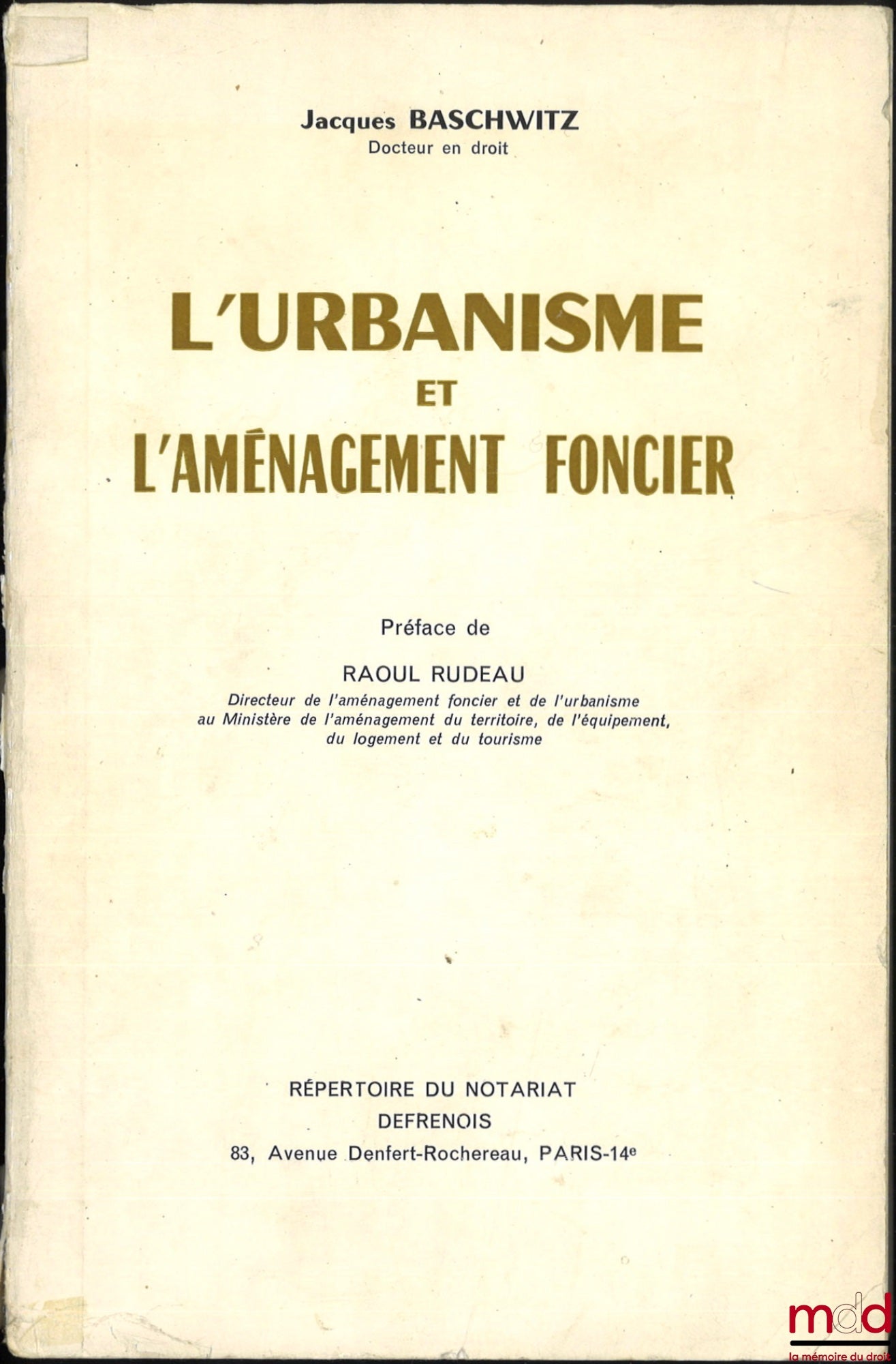 BASCHWITZ (Jacques) – URBAN PLANNING AND LAND DEVELOPMENT, Preface by Raoul Rudeau