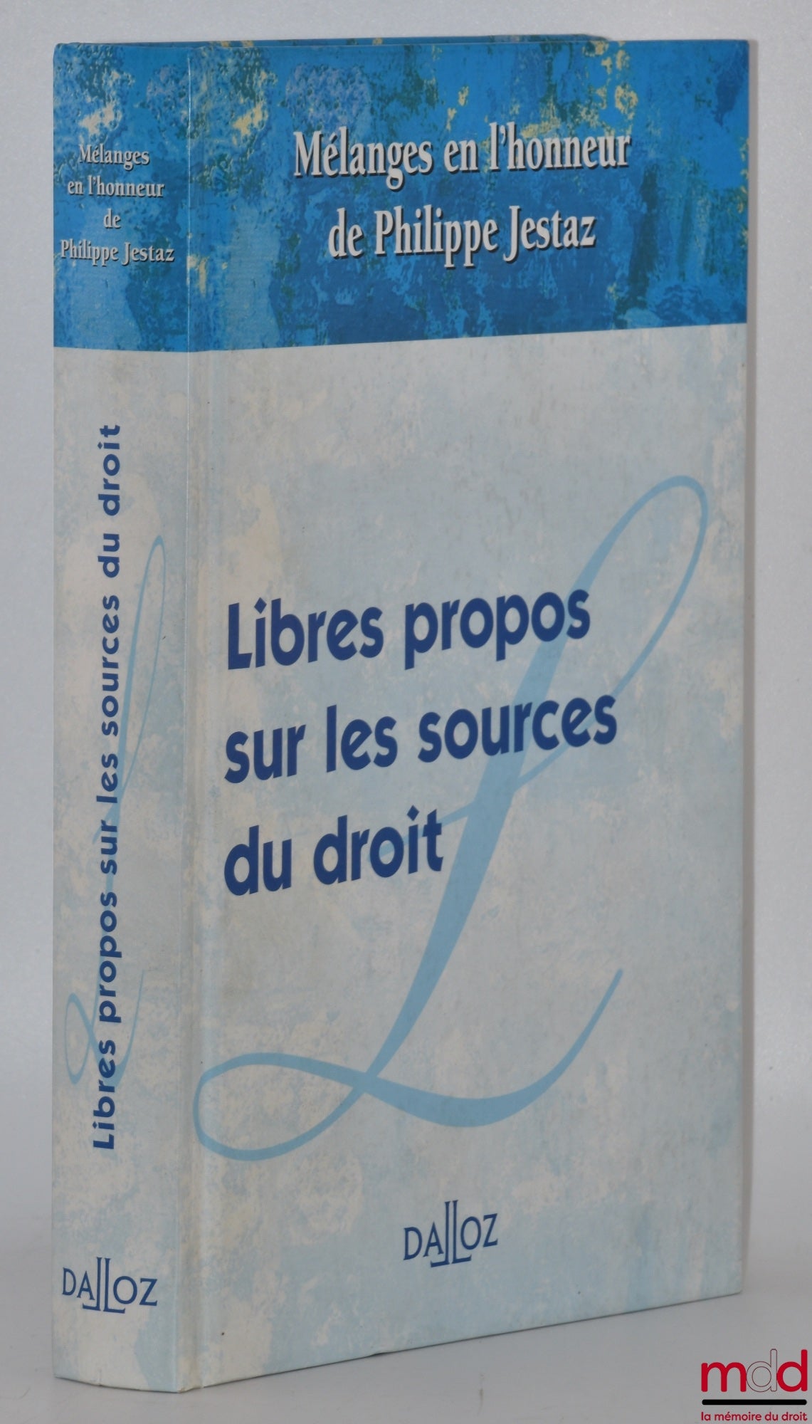 [Jestaz Miscellany] – FREE REMARKS ON THE SOURCES OF LAW, Miscellany in honor of Philippe Jestaz