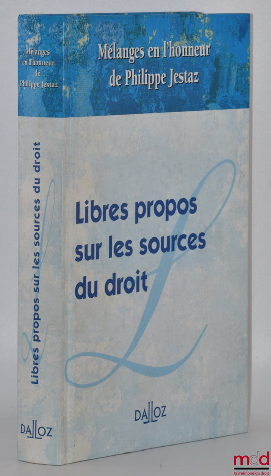 [Jestaz Miscellany] – FREE REMARKS ON THE SOURCES OF LAW, Miscellany in honor of Philippe Jestaz