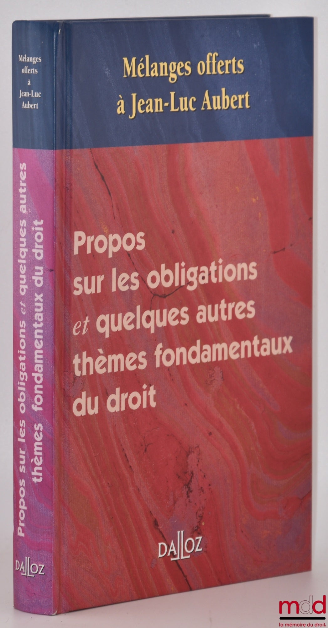 [Aubert Miscellany] – REMARKS ON OBLIGATIONS AND SOME OTHER FUNDAMENTAL THEMES OF LAW, Miscellany offered to Jean-Luc AUBERT