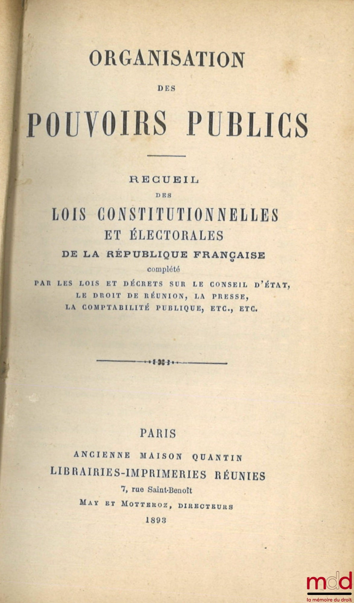 PIERRE (Eugène), POUDRA (Jules) – ORGANIZATION OF PUBLIC POWERS. Collection of Constitutional and Electoral Laws of the French Republic, Supplemented by Laws and Decrees on the Council of State, the Right of Assembly, the Press, Public Accounting