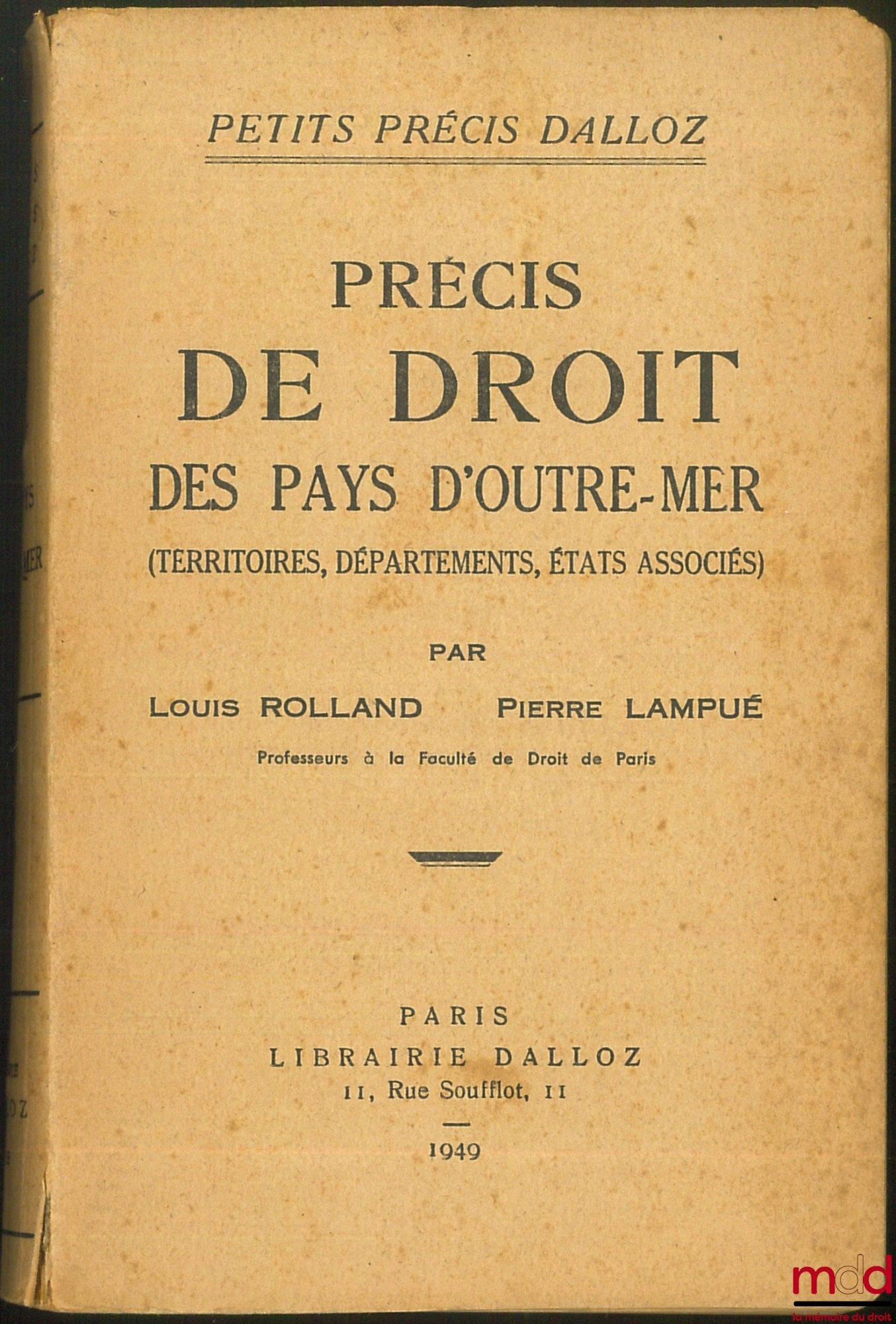 [Colonial Law], ROLLAND (Louis) and LAMPUÉ (Pierre) – SUMMARY OF THE LAW OF OVERSEAS COUNTRIES (Territories, Departments, Associated States), 1st ed., coll. petits précis Dalloz