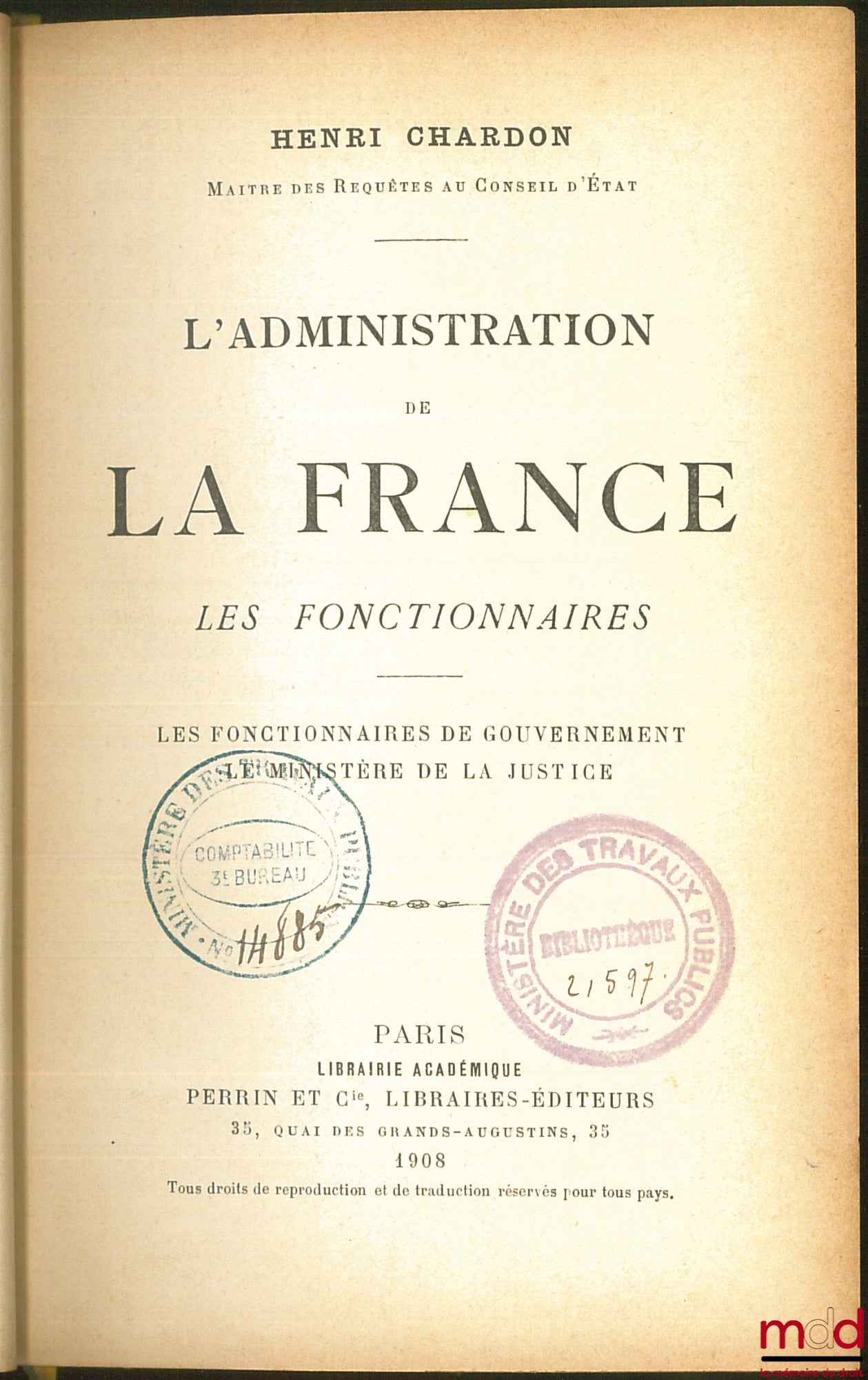 CHARDON (Henri) – THE ADMINISTRATION OF FRANCE - CIVIL SERVANTS: GOVERNMENT CIVIL SERVANTS, THE MINISTRY OF JUSTICE