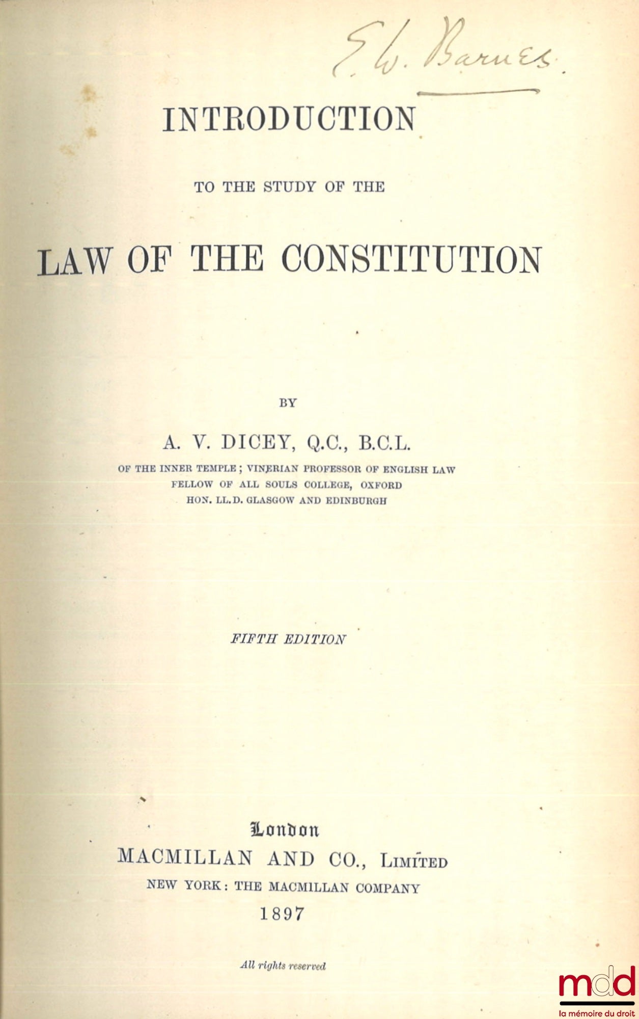 DICEY (Albert Venn) – INTRODUCTION TO THE STUDY OF THE LAW OF THE CONSTITUTION, Fifth ed.
