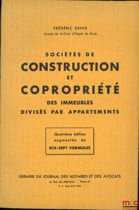 DENIS (Frédéric) – CONSTRUCTION COMPANIES AND CO-OWNERSHIP OF BUILDINGS DIVISED BY APARTMENTS, 4th ed. augmented with 17 formulas