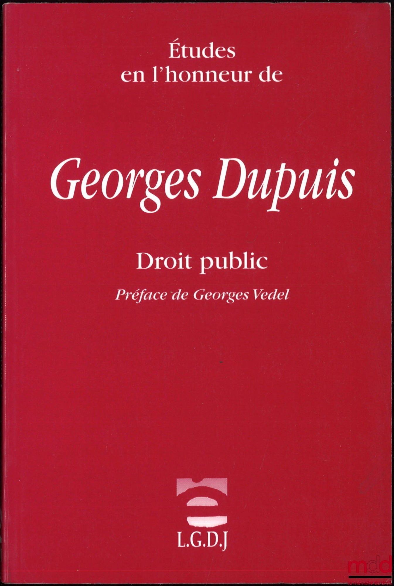 [Dupuis Miscellany] – STUDIES IN HONOR OF GEORGES DUPUIS, PUBLIC LAW, Preface by Georges Vedel