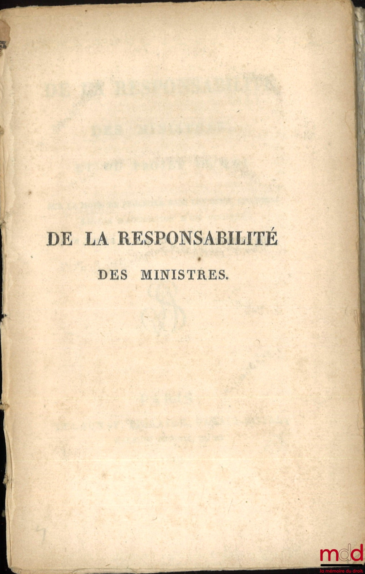 [Projet de Loi] – DE LA RESPONSABILITÉ DES MINISTRES et DE LA RESPONSABILITÉ DES MINISTRES, ET DU PROJET DE LOI SUR LE MODE DE PROCÉDER DANS LES DEUX CHAMBRES EN CAS D’ACCUSATION D’UN MINISTRE