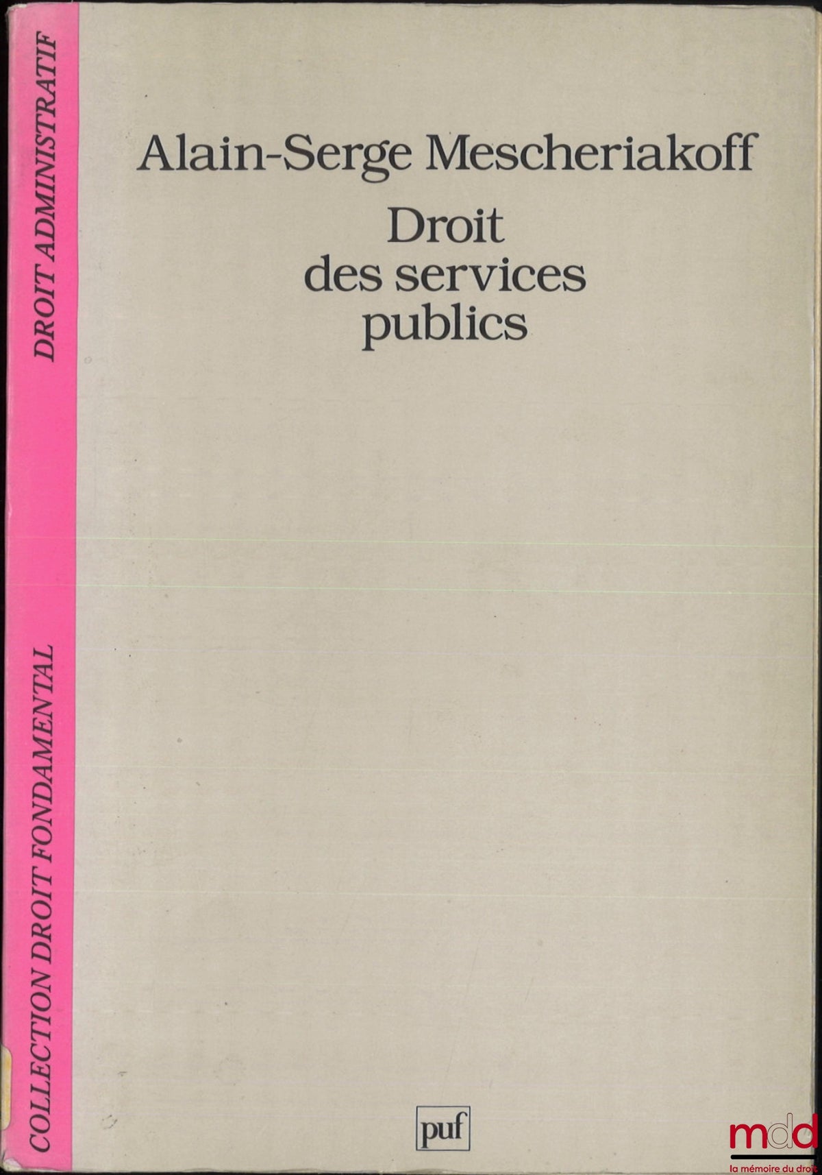 MESCHERIAKOFF (Alain-Serge) – DROIT DES SERVICES PUBLICS, Coll. Droit fondamental, Droit administratif