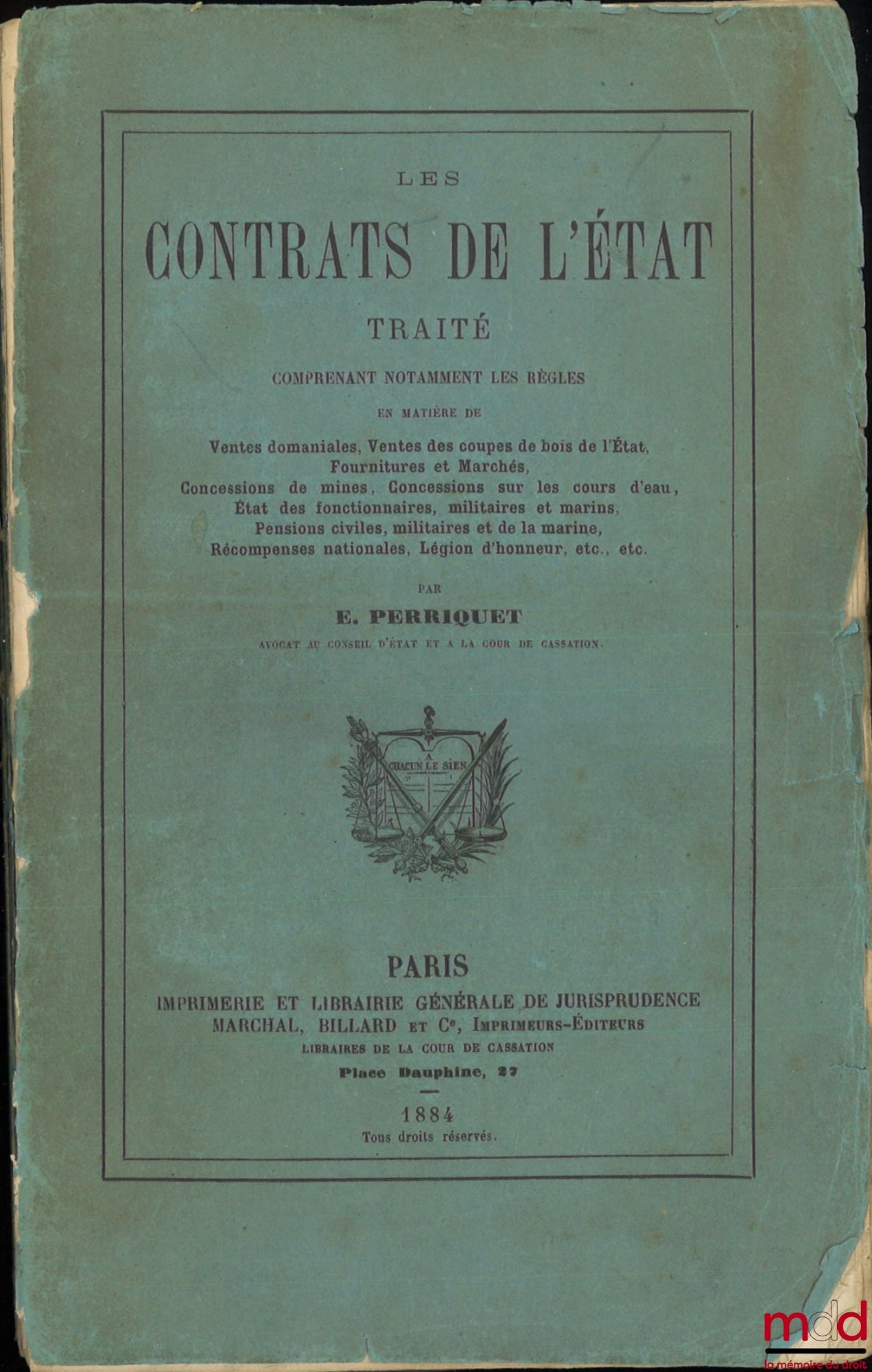 PERRIQUET (Eugène) – STATE CONTRACTS, Treatise including in particular the rules concerning state sales, sales of state timber, supplies and contracts, mining concessions, concessions on waterways, status of civil servants
