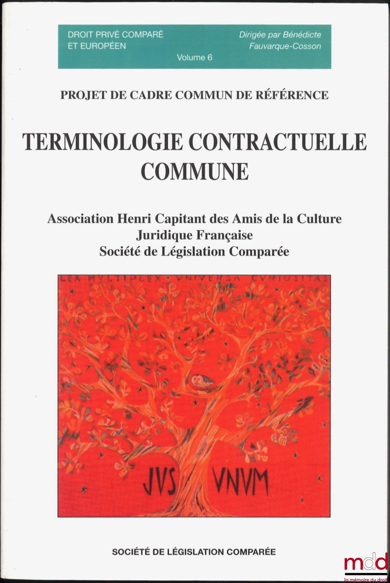 [Henri Capitant Association] – COMMON CONTRACTUAL TERMINOLOGY, DRAFT COMMON FRAMEWORK OF REFERENCE, Foreword by Bénédicte Fauvarque-Cosson and Denis Mazeaud, Introduction by Aline Tenenbaum, coll. Comparative and European Private Law, vol. 6