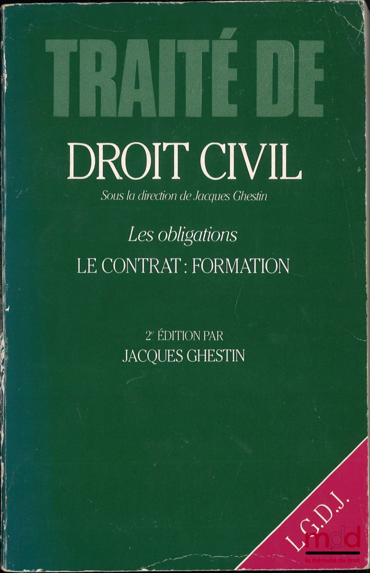 GHESTIN (Jacques) – OBLIGATIONS, THE CONTRACT: FORMATION, Treatise on civil law under the direction of Jacques GHESTIN, 2nd ed.