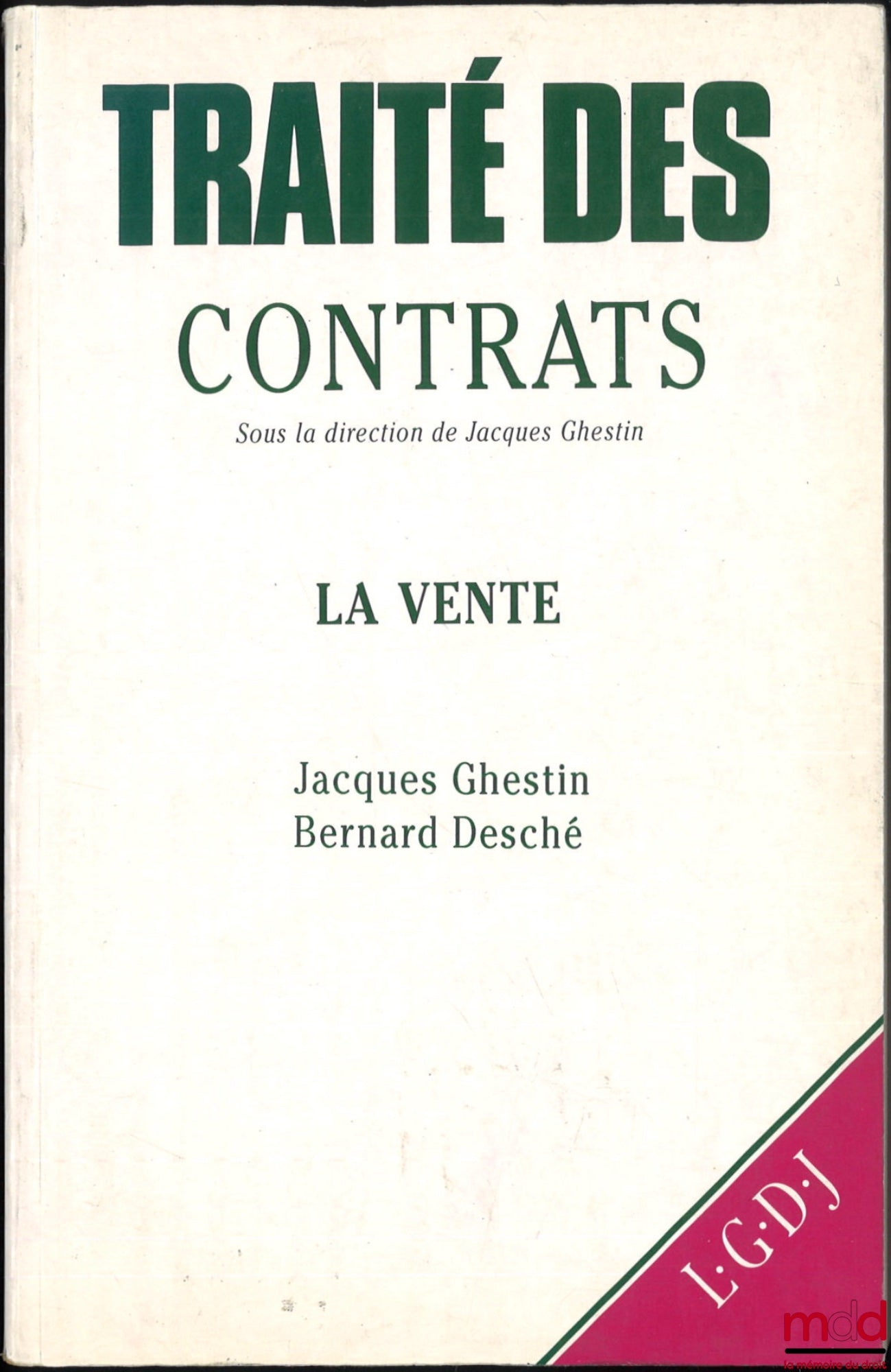 GHESTIN (Jacques), Desché (Bernard), GUYON (Yves), Behar-Touchais (Martine), Virassamy (Georges), LABARTHE (Françoise), NOBLOT (Cyril) – TREATISE ON CONTRACTS, ed. Jacques Ghestin: - Sales, Jacques Ghestin and Bernard Desché (1990); - Companies - Am