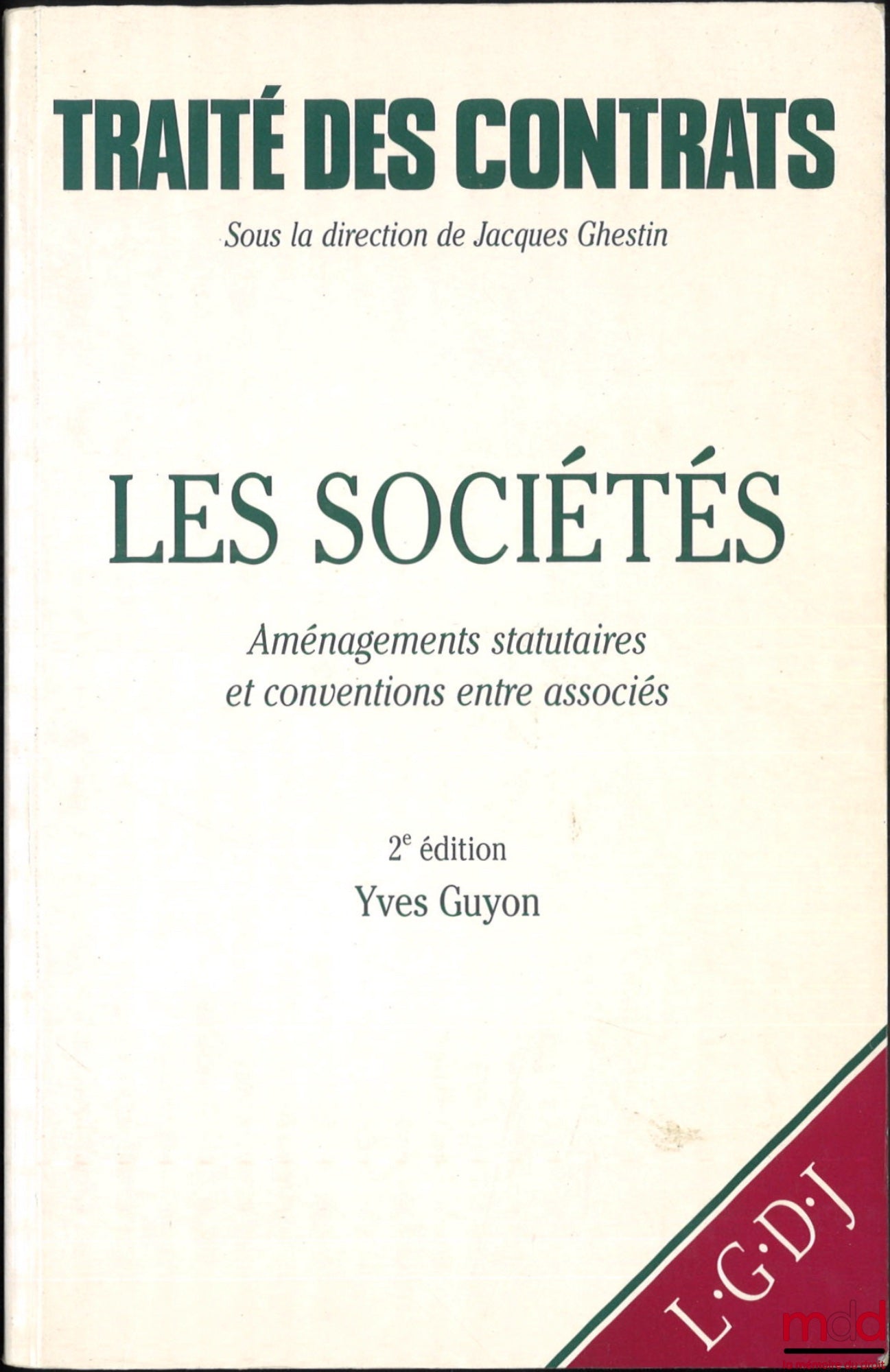 GHESTIN (Jacques), Desché (Bernard), GUYON (Yves), Behar-Touchais (Martine), Virassamy (Georges), LABARTHE (Françoise), NOBLOT (Cyril) – TREATISE ON CONTRACTS, ed. Jacques Ghestin: - Sales, Jacques Ghestin and Bernard Desché (1990); - Companies - Am