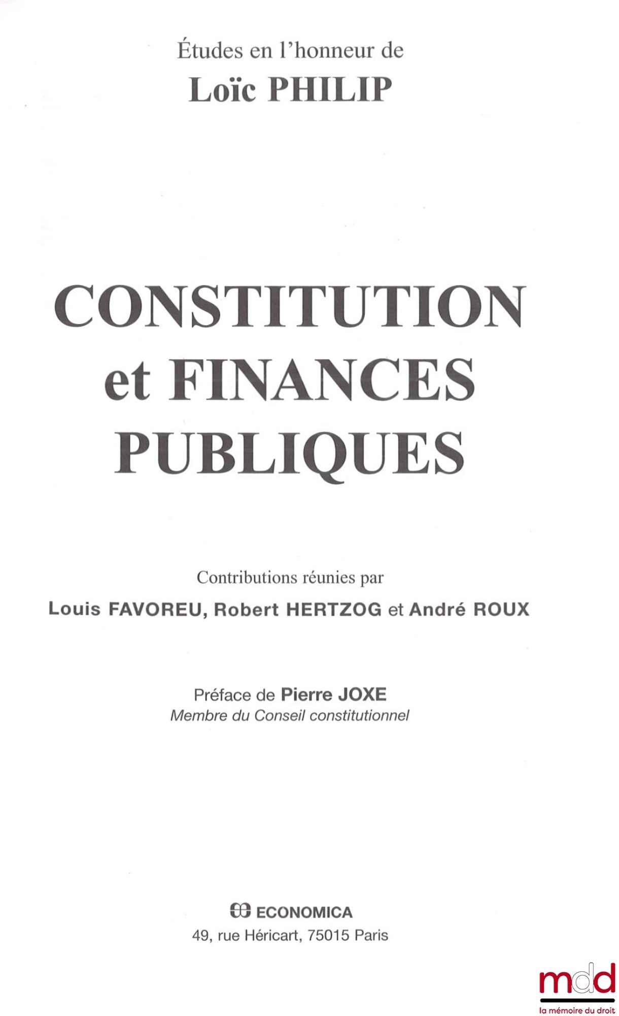[Philip Miscellany] – CONSTITUTION AND PUBLIC FINANCES, Contributions compiled by Louis Favoreu, Robert Hertzog and André Roux, Preface by Pierre Joxe