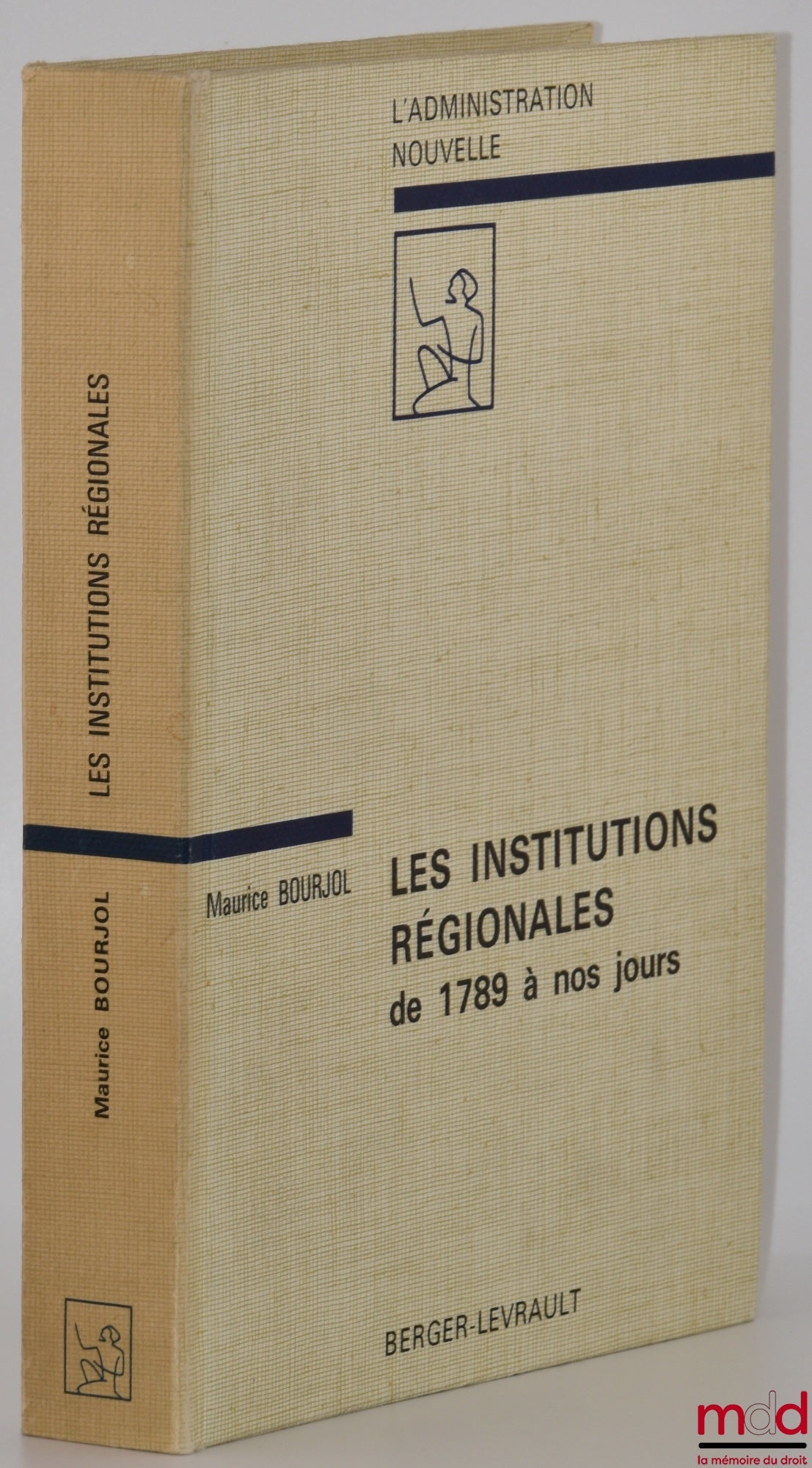 BOURJOL (Maurice) – REGIONAL INSTITUTIONS from 1789 to the present day, Preface by Lucien Mehl, With 9 sketches