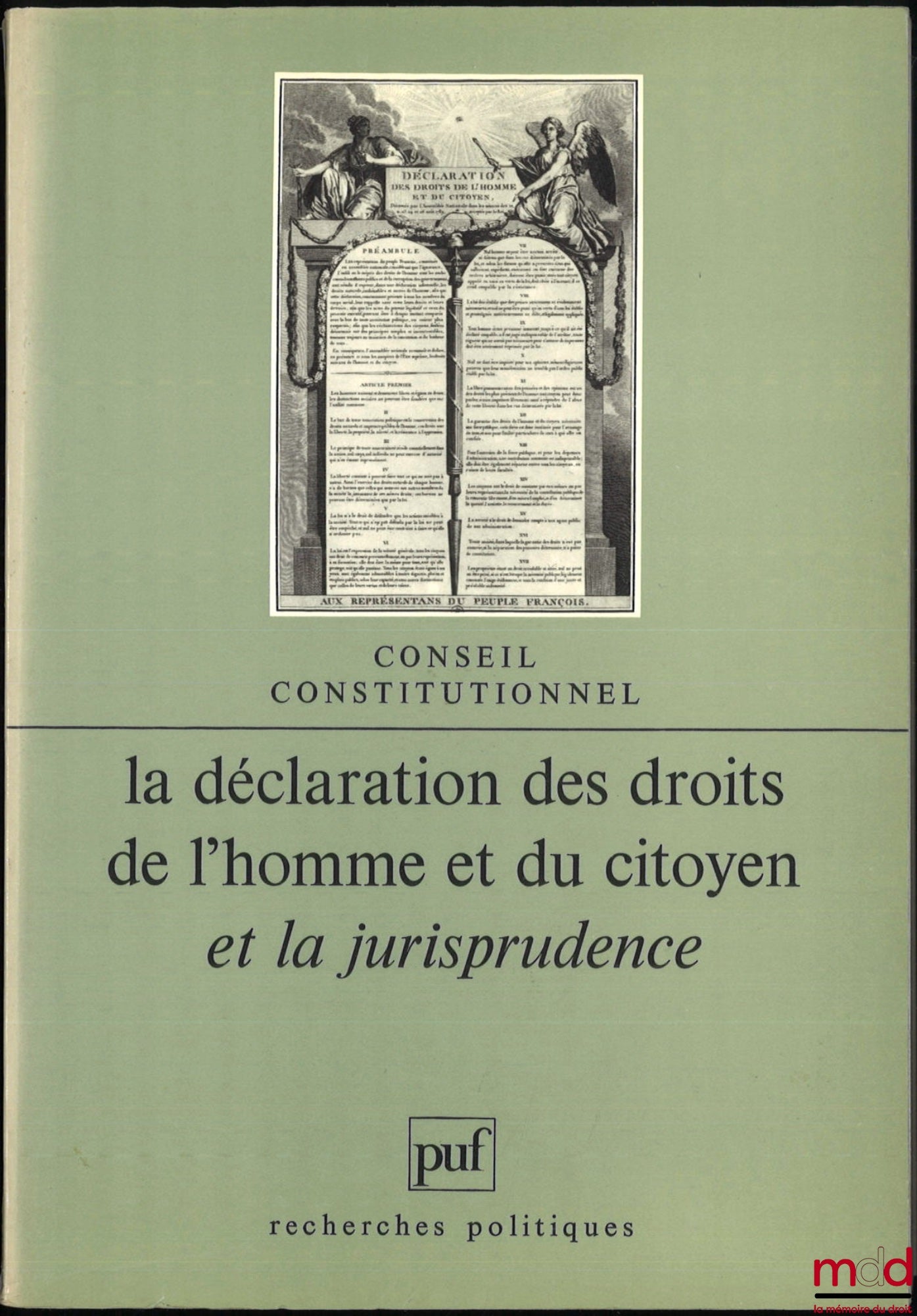 [Conference] – THE DECLARATION OF THE RIGHTS OF MAN AND OF THE CITIZEN AND CASE LAW, conference held on May 25 and 26, 1989 at the Constitutional Council, Political Research series