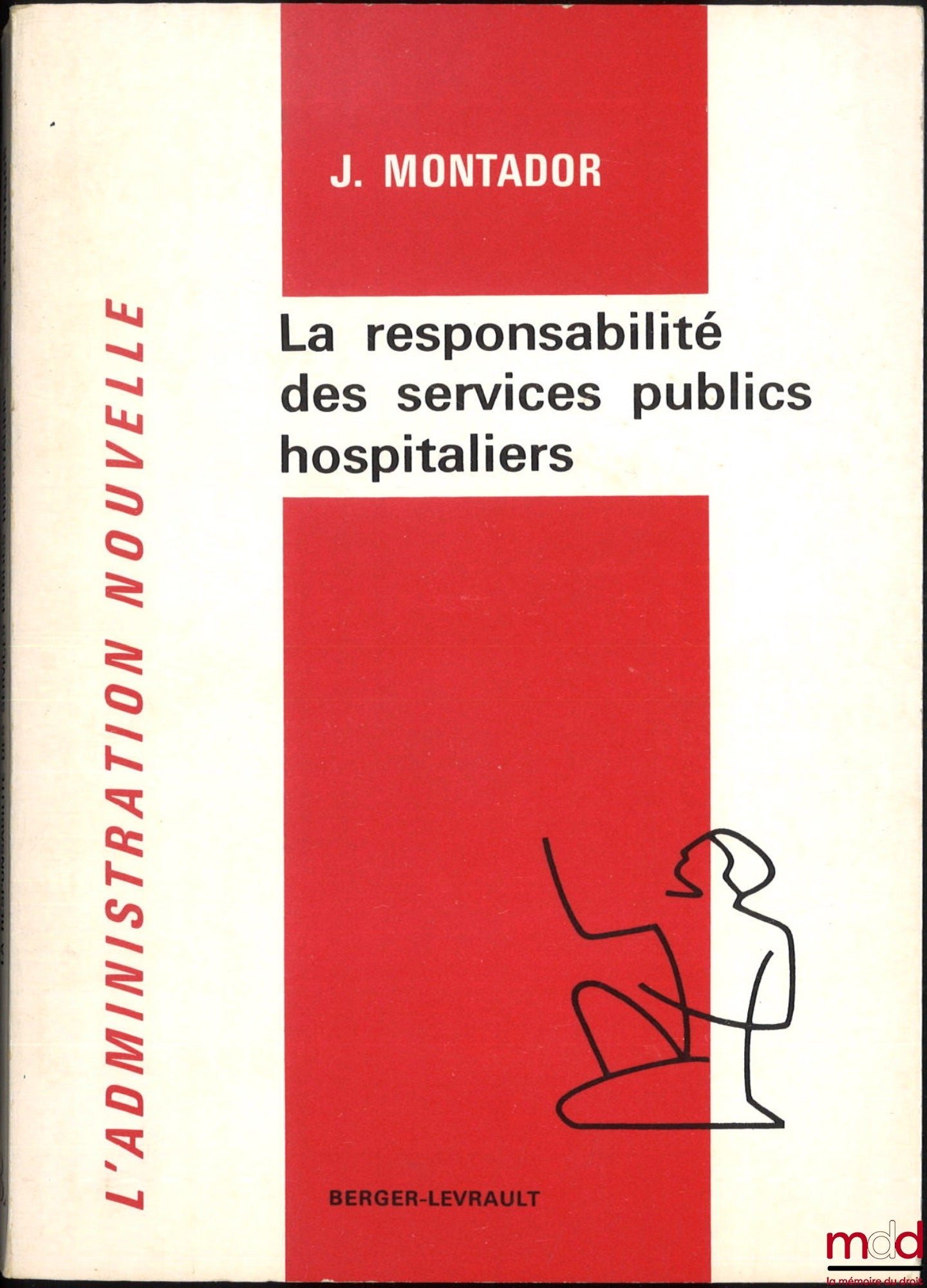 MONTADOR (Jean) – The Responsibility of Public Hospital Services, Berger-Levrault Collection